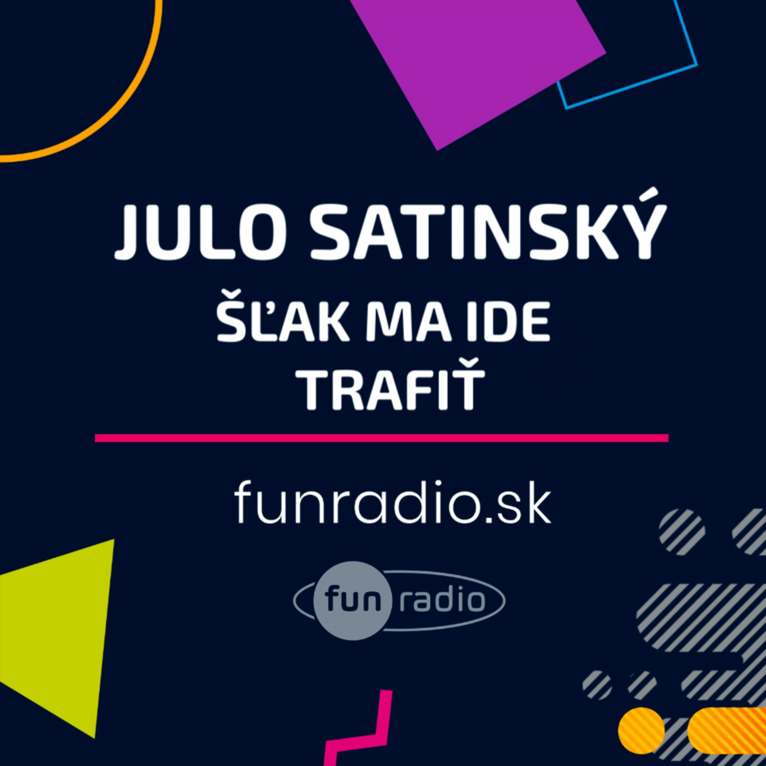 Šľak ma ide trafiť (Július Satinský vo Fun rádiu)