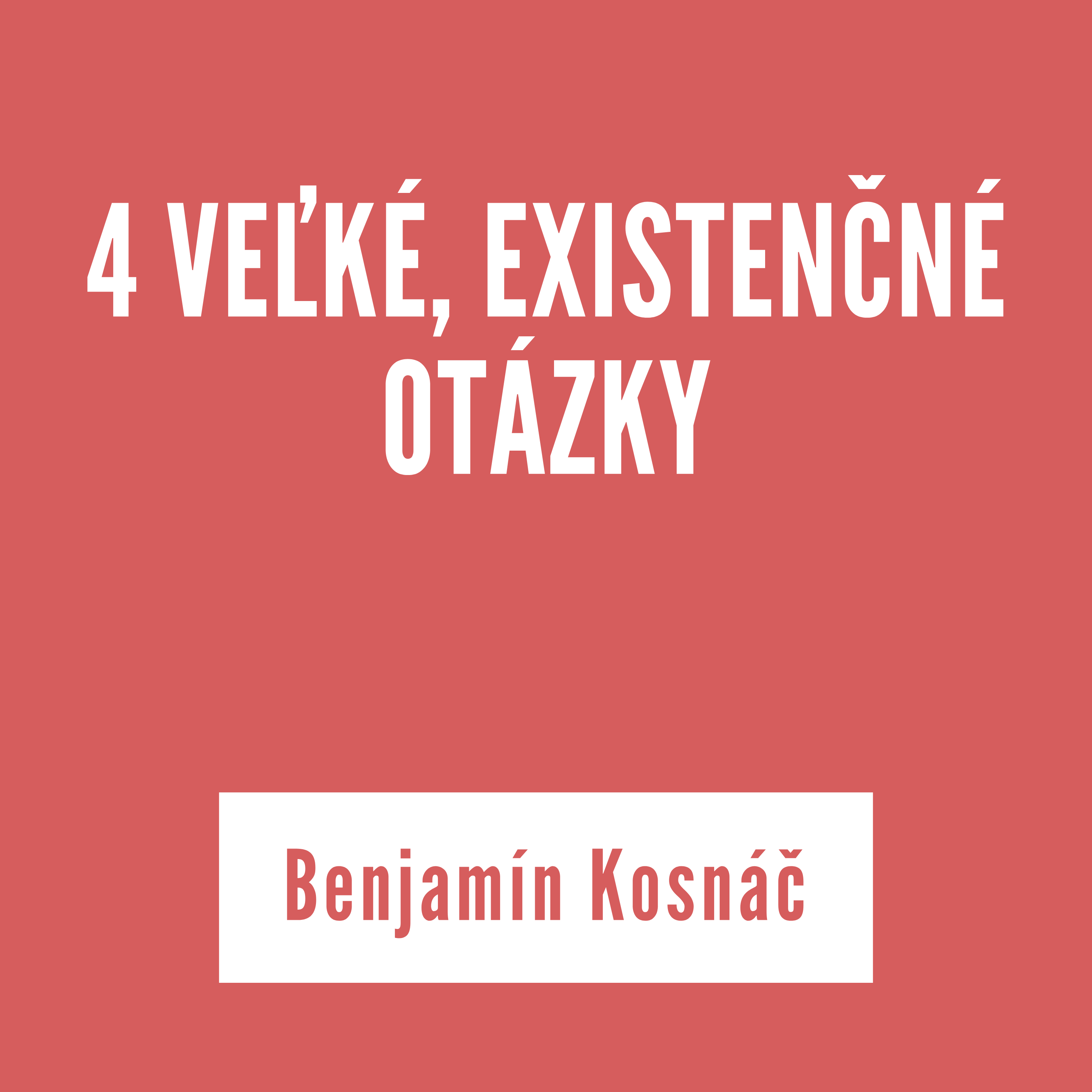 4 VEĽKÉ, EXISTENČNÉ OTÁZKY | Benjamín Kosnáč episode artwork
