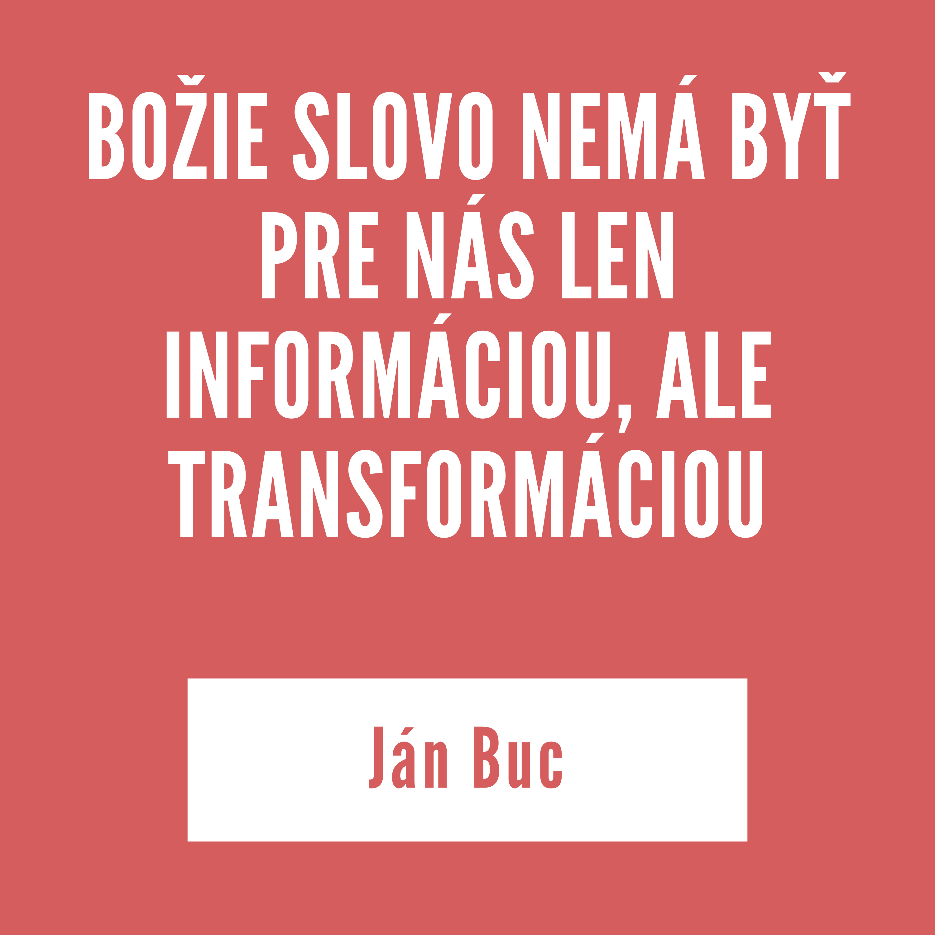 BOŽIE SLOVO NEMÁ BYŤ PRE NÁS LEN INFORMÁCIOU, ALE TRANSFORMÁCIOU | Ján Buc episode artwork