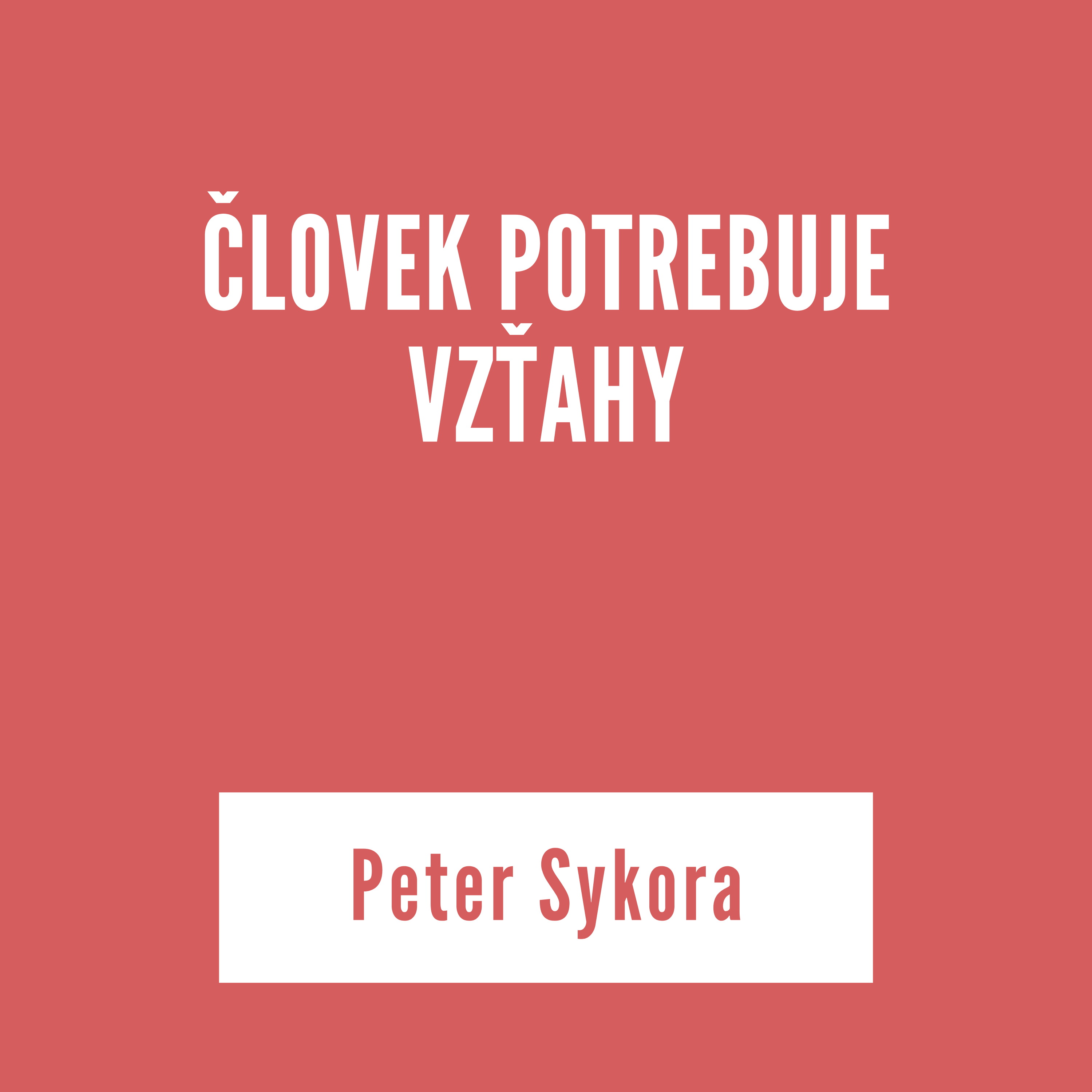 ČLOVEK POTREBUJE VZŤAHY | Peter Sýkora episode artwork
