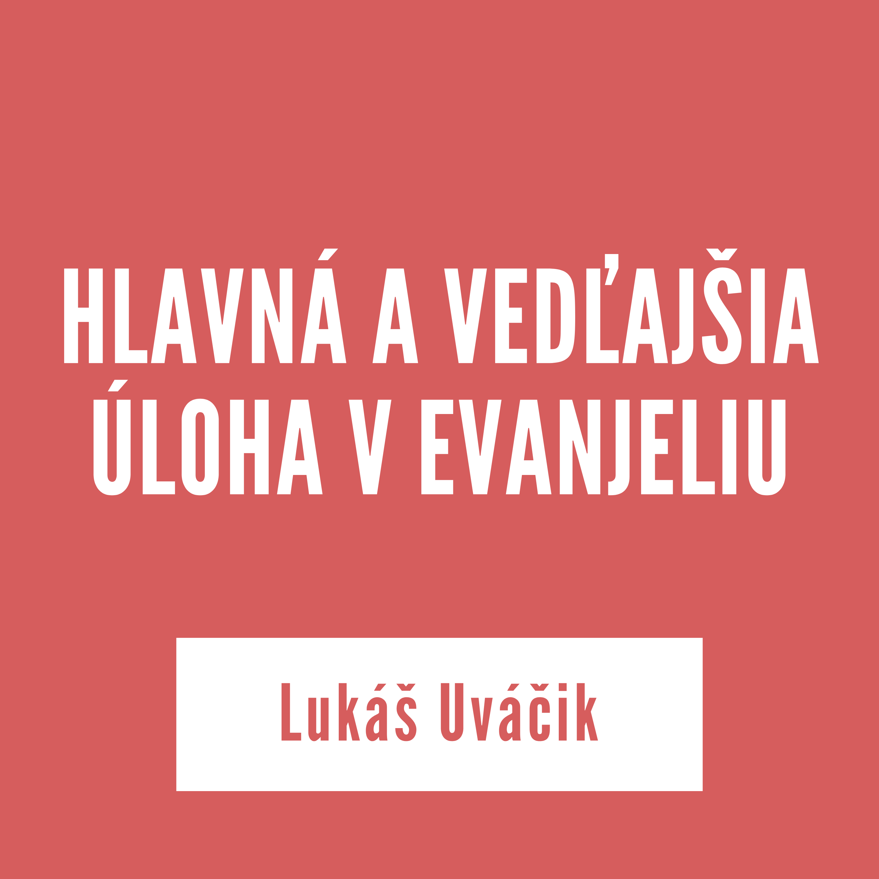 HLAVNÁ A VEDĽAJŠIA ÚLOHA V EVANJELIU | Lukáš Uváčik episode artwork