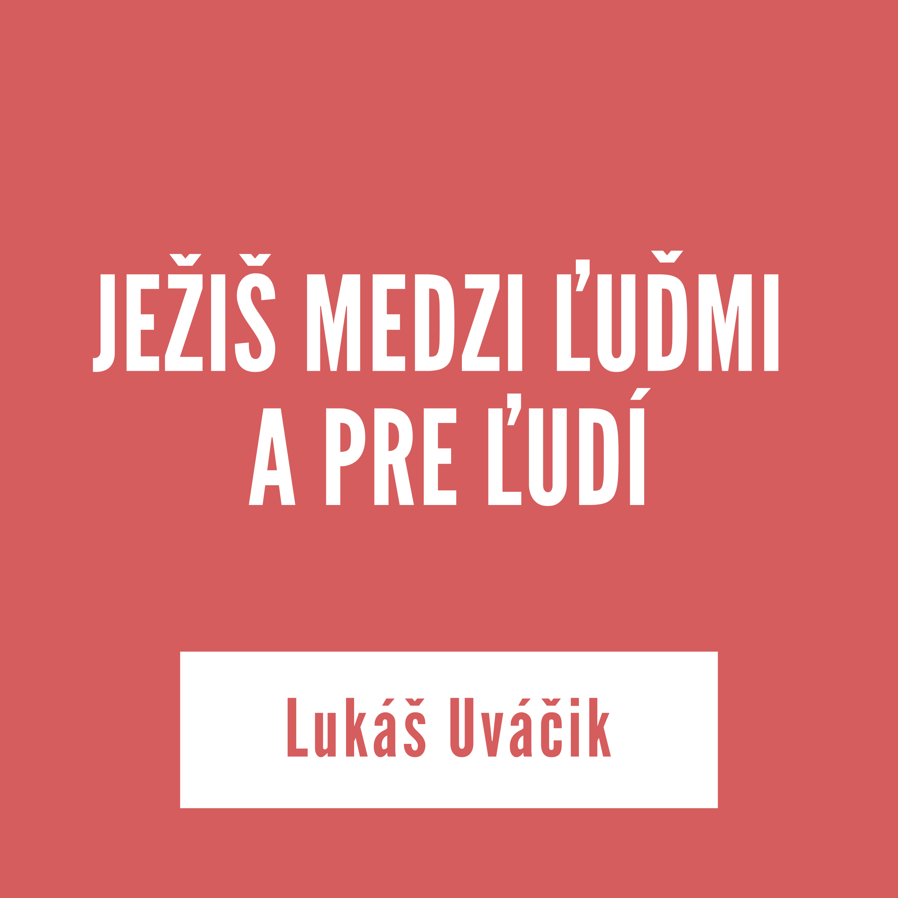 JEŽIŠ MEDZI ĽUĎMI A PRE ĽUDÍ | Lukáš Uváčik episode artwork
