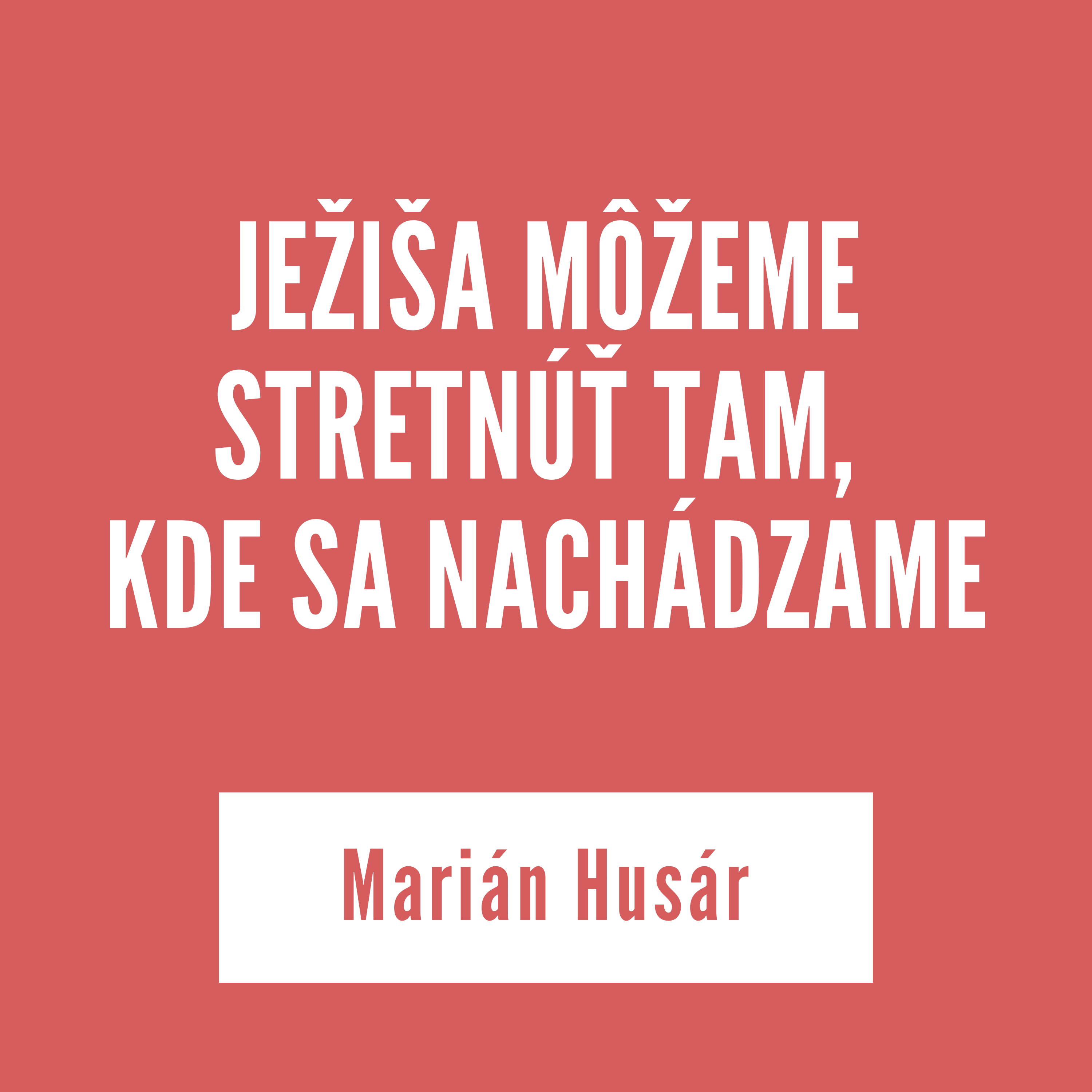 JEŽIŠA MÔŽEME STRETNÚŤ TAM, KDE SA NACHÁDZAME | Marián Husár episode artwork