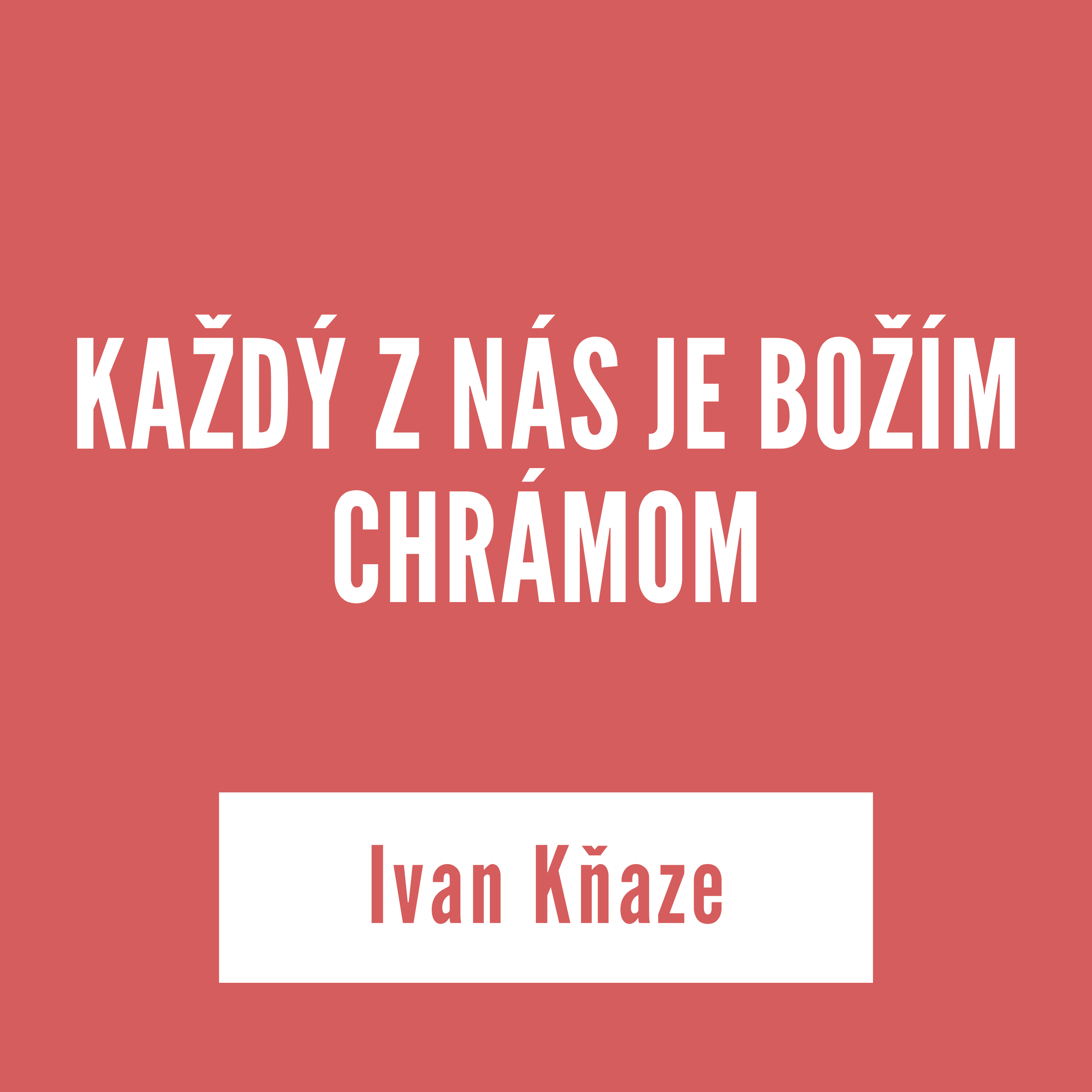 KAŽDÝ Z NÁS JE BOŽÍM CHRÁMOM | Ivan Kňaze episode artwork