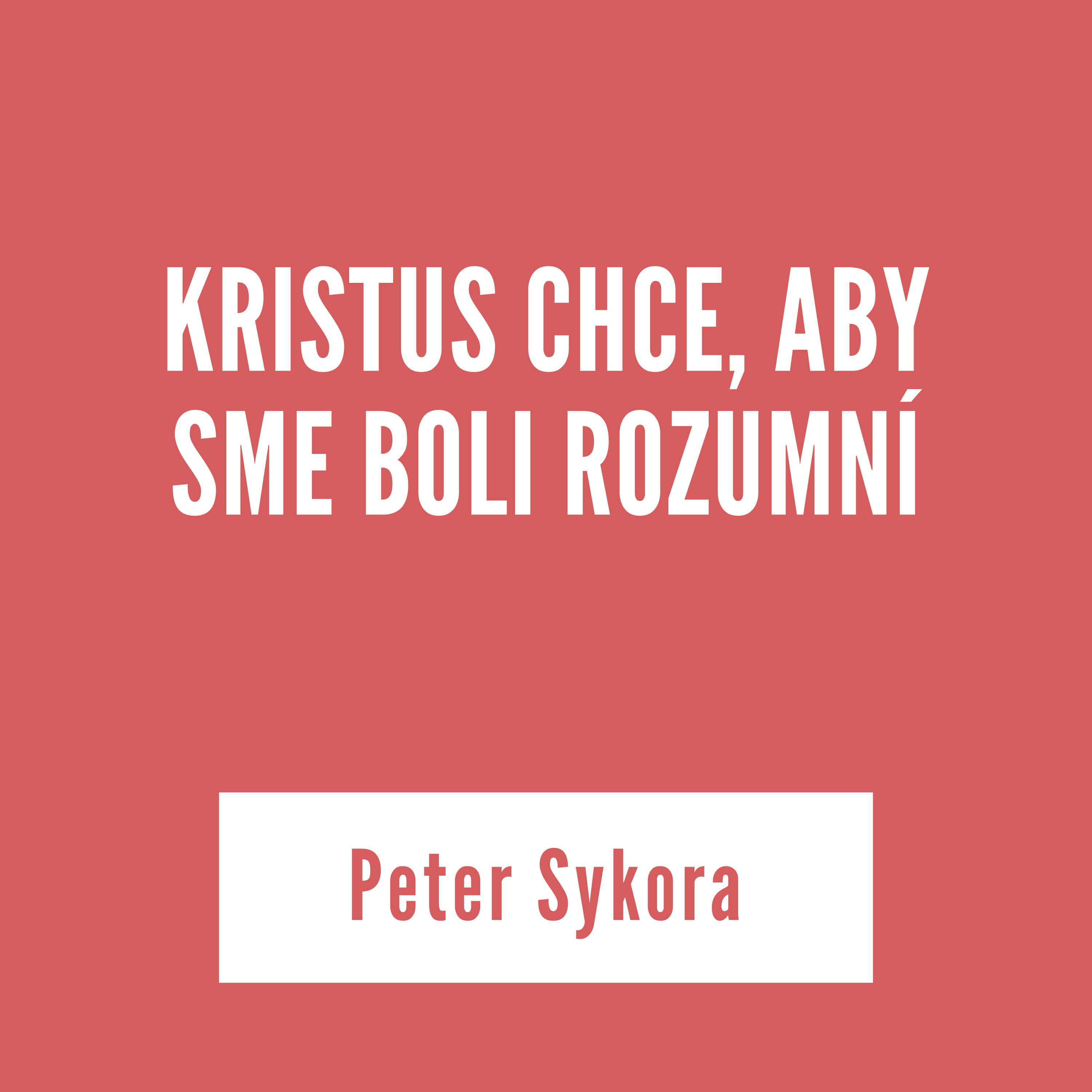 KRISTUS CHCE, ABY SME BOLI ROZUMNÍ | Peter Sykora episode artwork