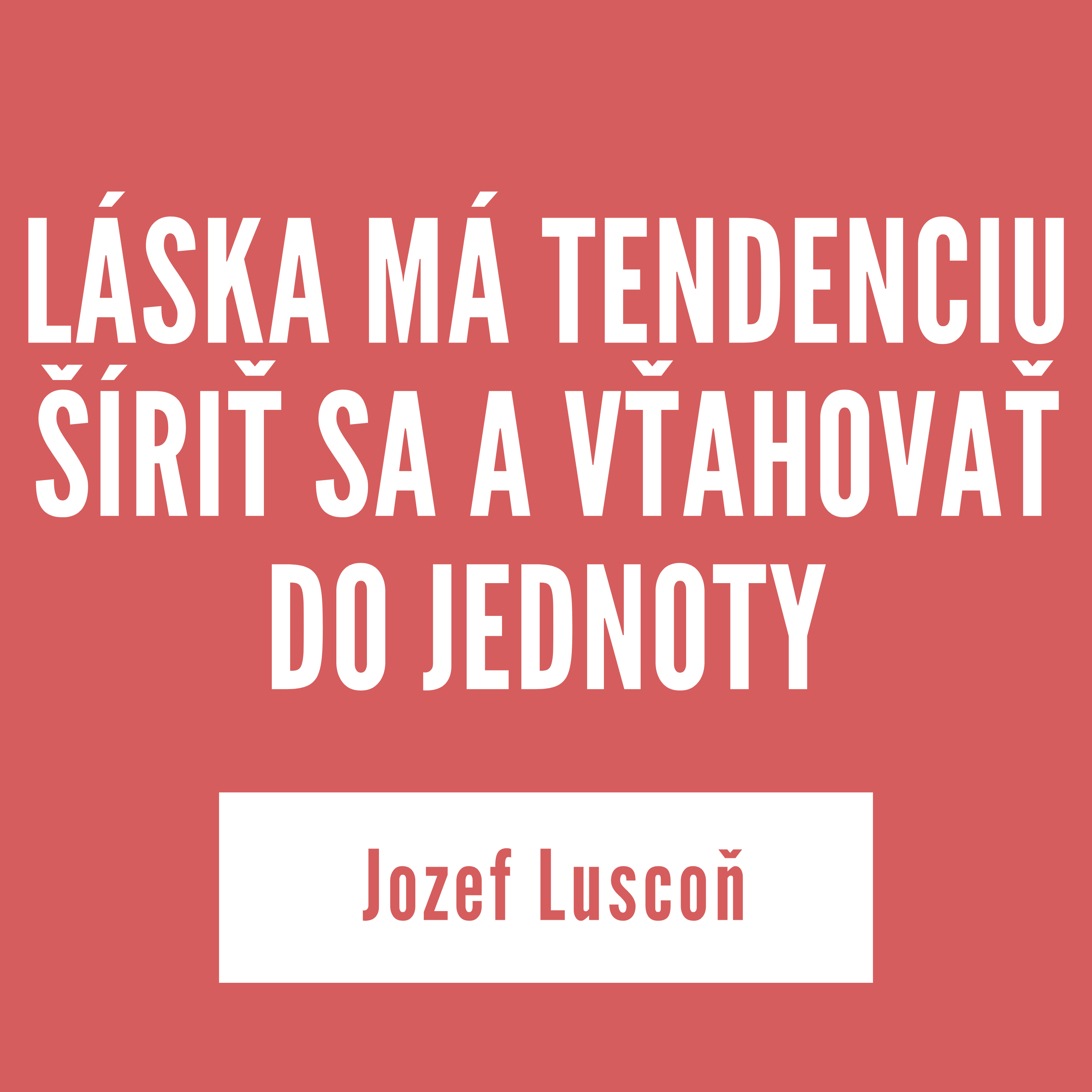 LÁSKA MÁ TENDENCIU ŠÍRIŤ SA A VŤAHOVAŤ DO JEDNOTY | Jozef Luscoň episode artwork
