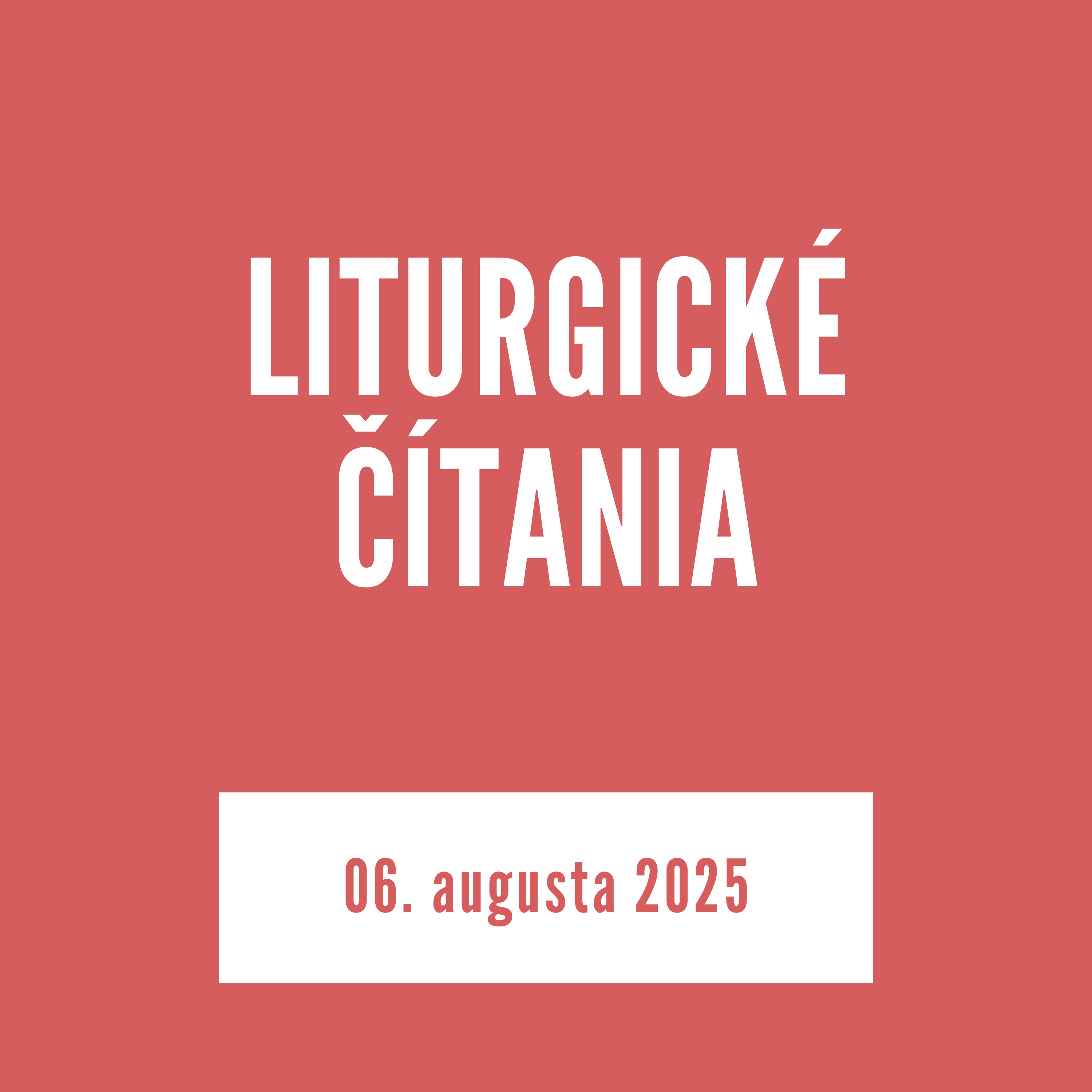 LITURGICKÉ ČÍTANIA | 06. augusta 2025