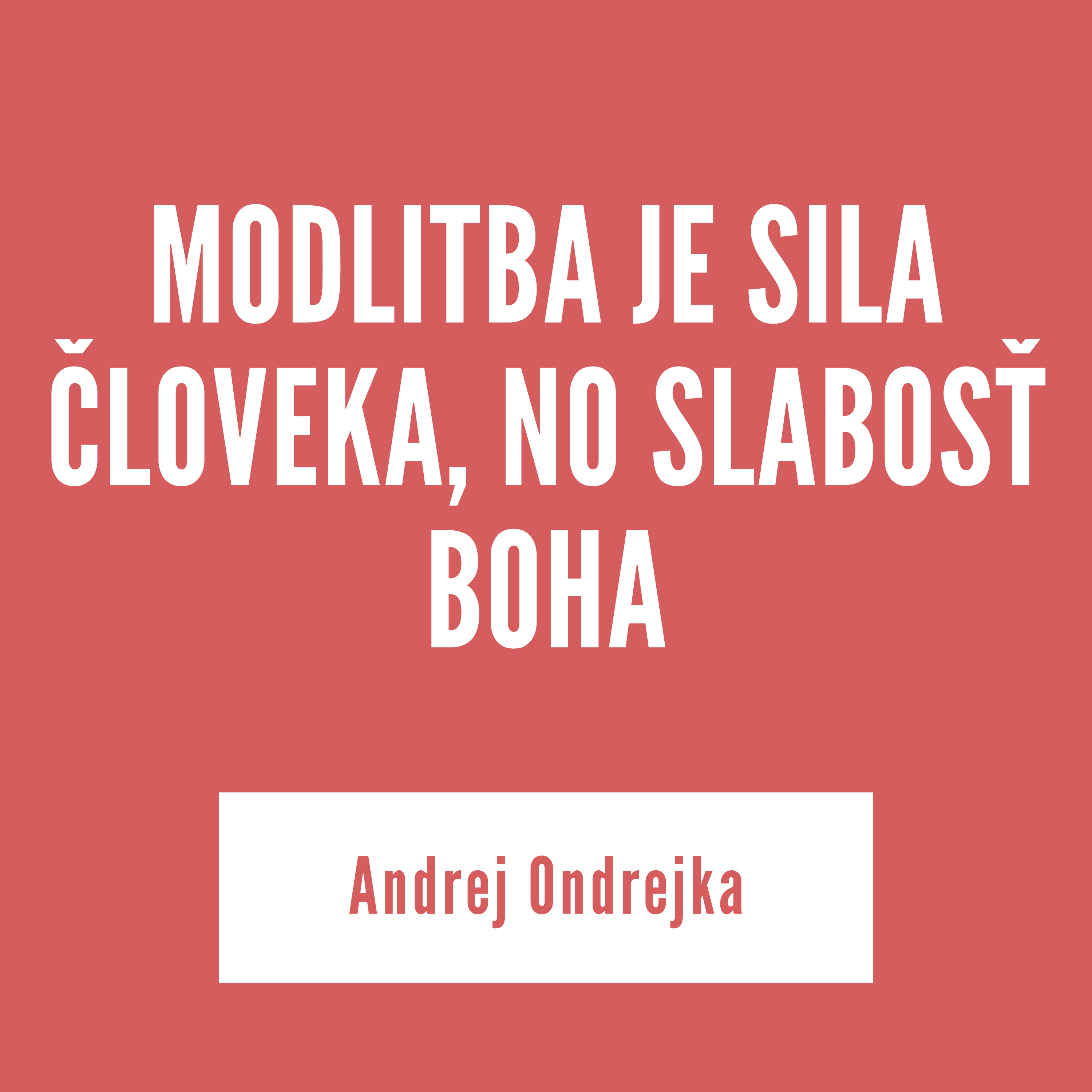 MODLITBA JE SILA ČLOVEKA, NO SLABOSŤ BOHA | Andrej Ondrejka episode artwork