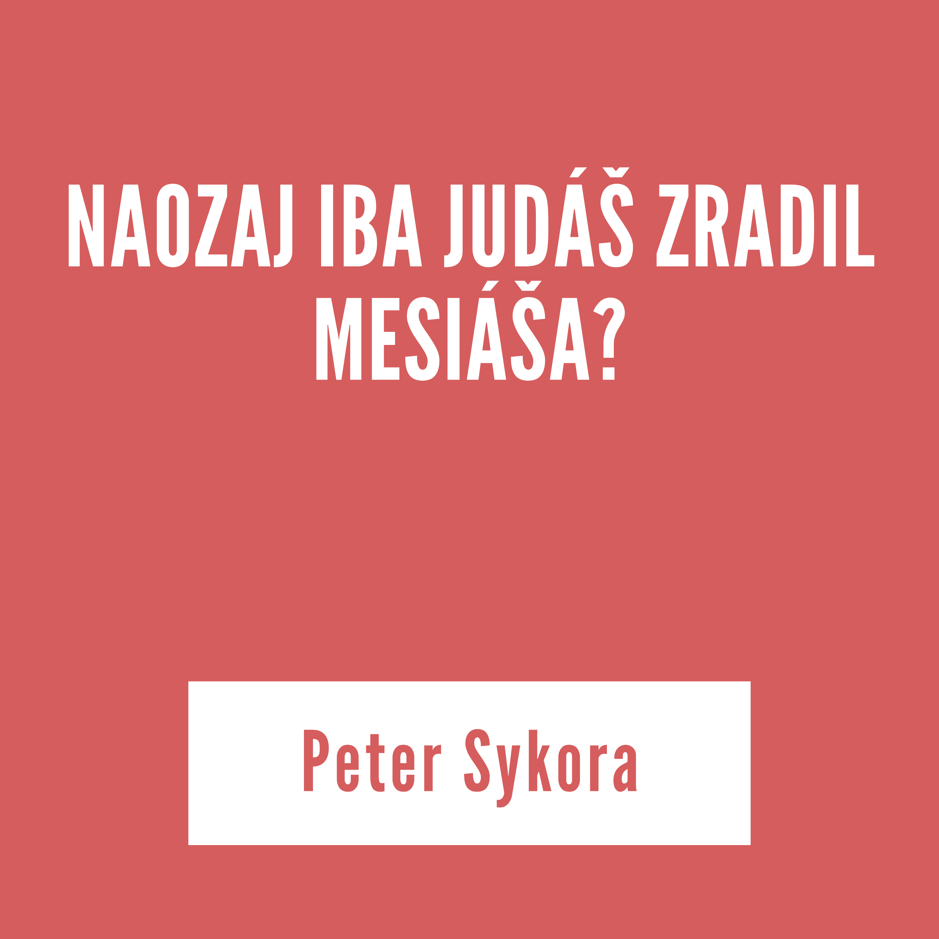 NAOZAJ IBA JUDÁŠ ZRADIL MESIÁŠA? | Peter Sykora episode artwork