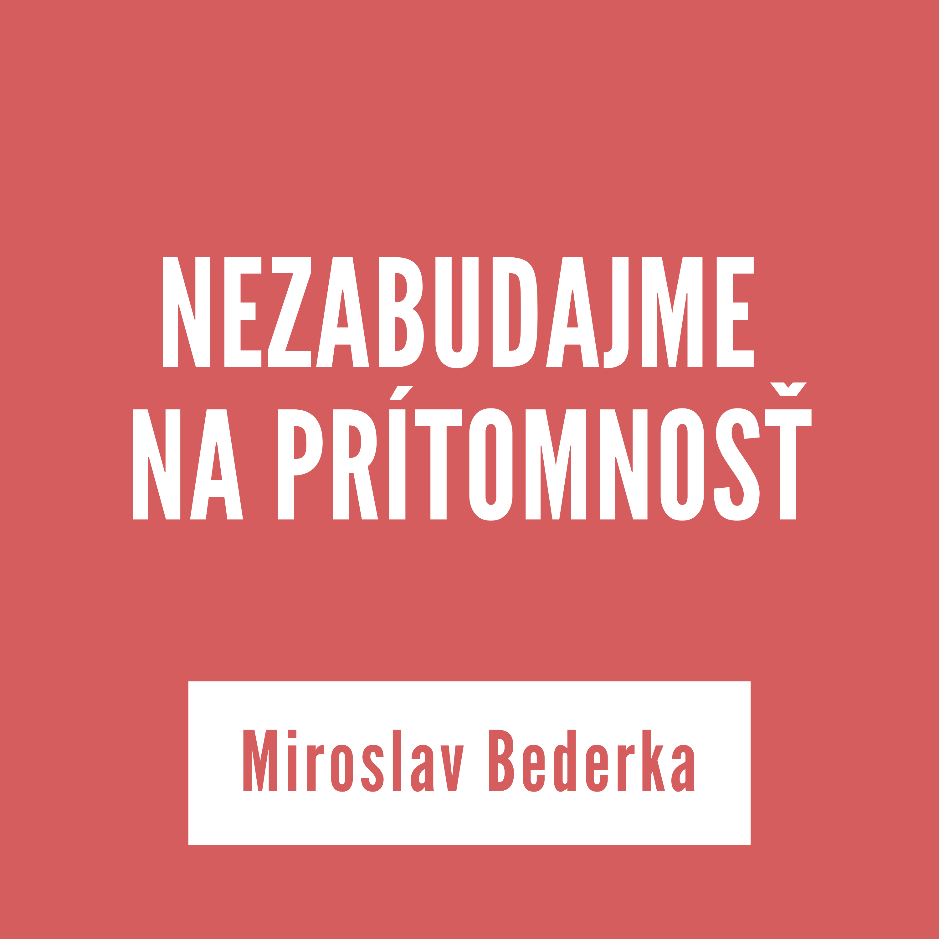 NEZABUDAJME NA PRÍTOMNOSŤ | MIROSLAV BEDERKA episode artwork