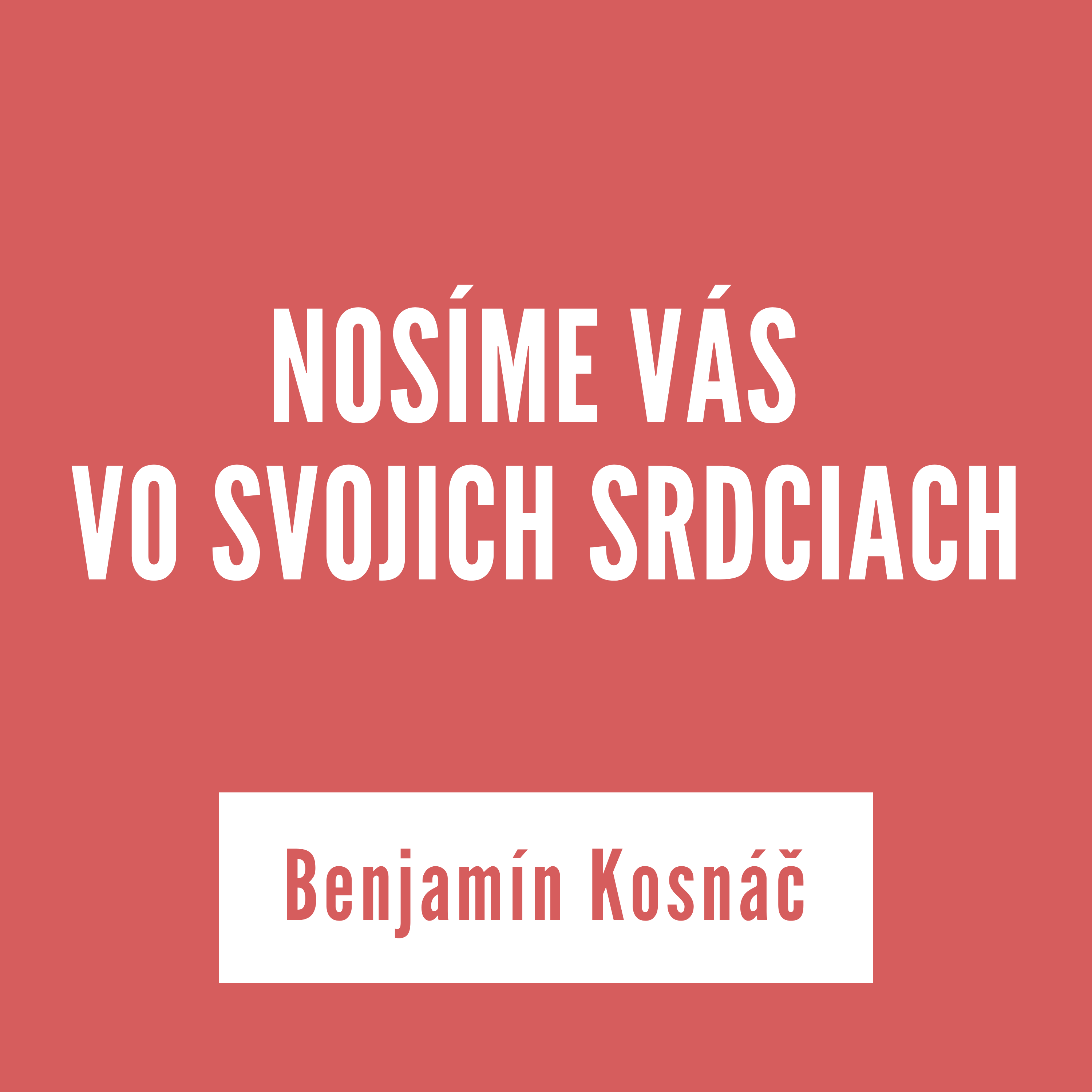 NOSÍME VÁS VO SVOJICH SRDCIACH | Benjamín Kosnáč episode artwork