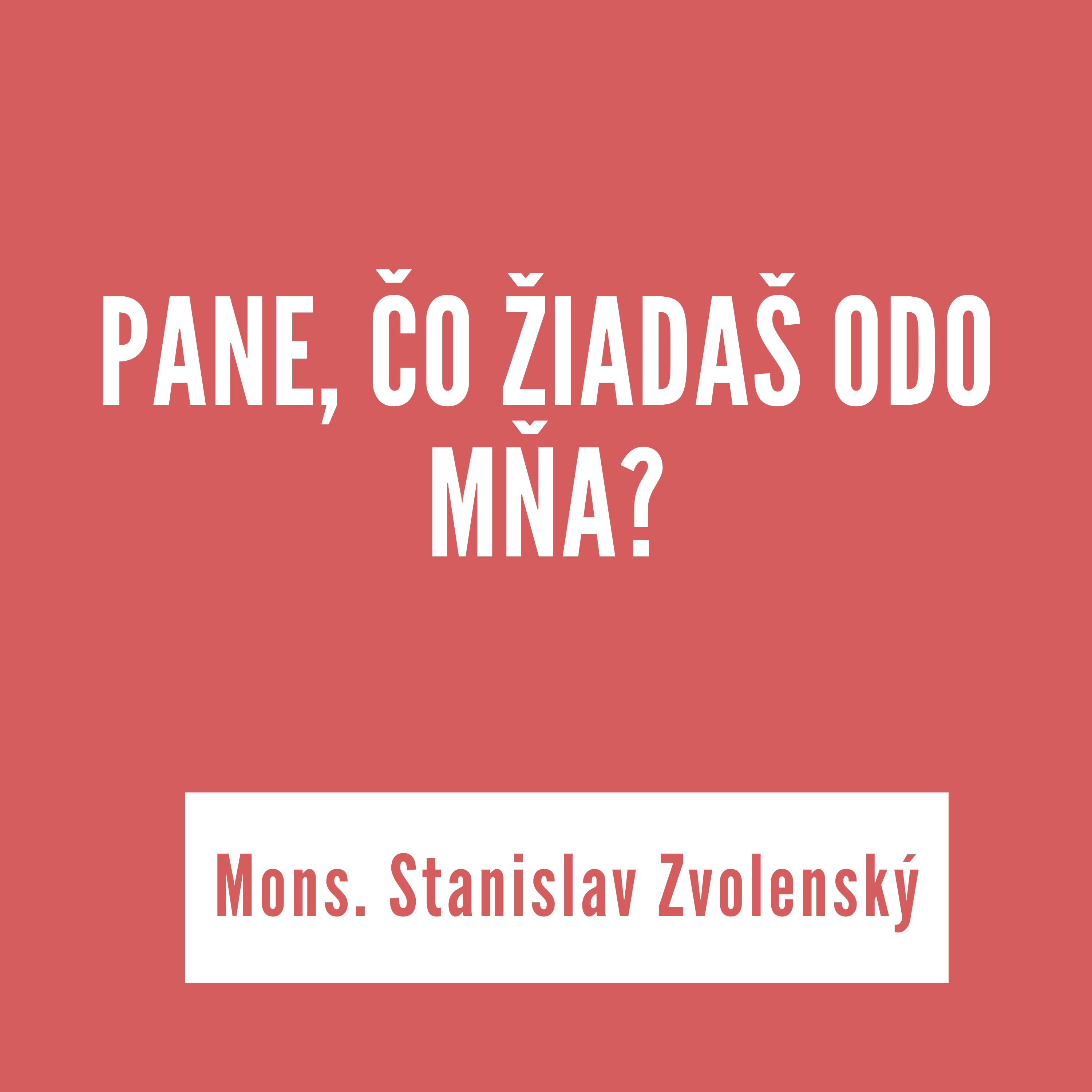 PANE, ČO ŽIADAŠ ODO MŇA? | Mons. Stanislav Zvolensk episode artwork
