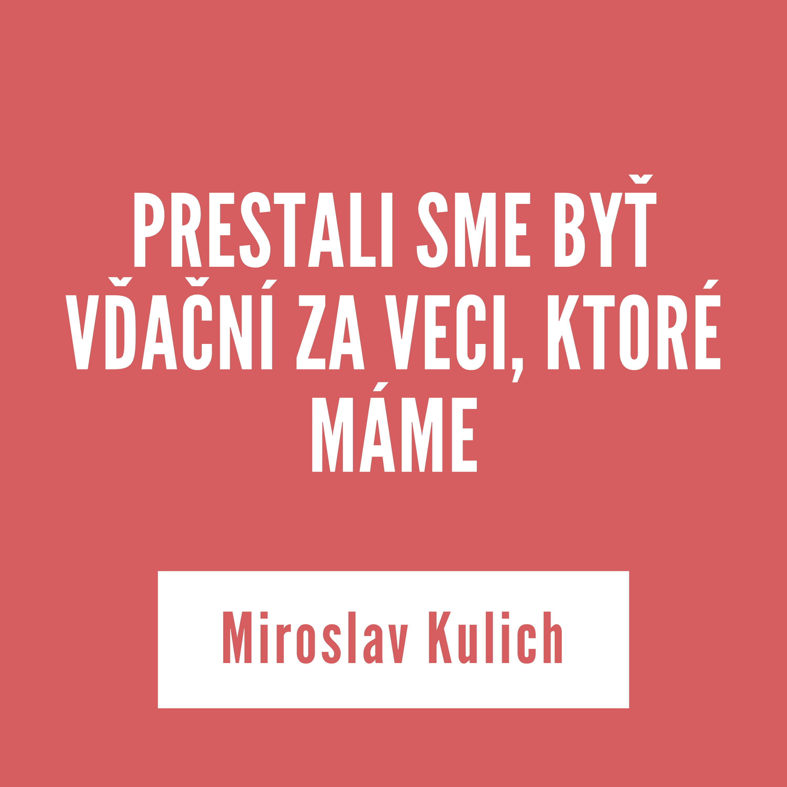 PRESTALI SME BYŤ VĎAČNÍ ZA VECI, KTORÉ MÁME | 04. augusta 2025 episode artwork
