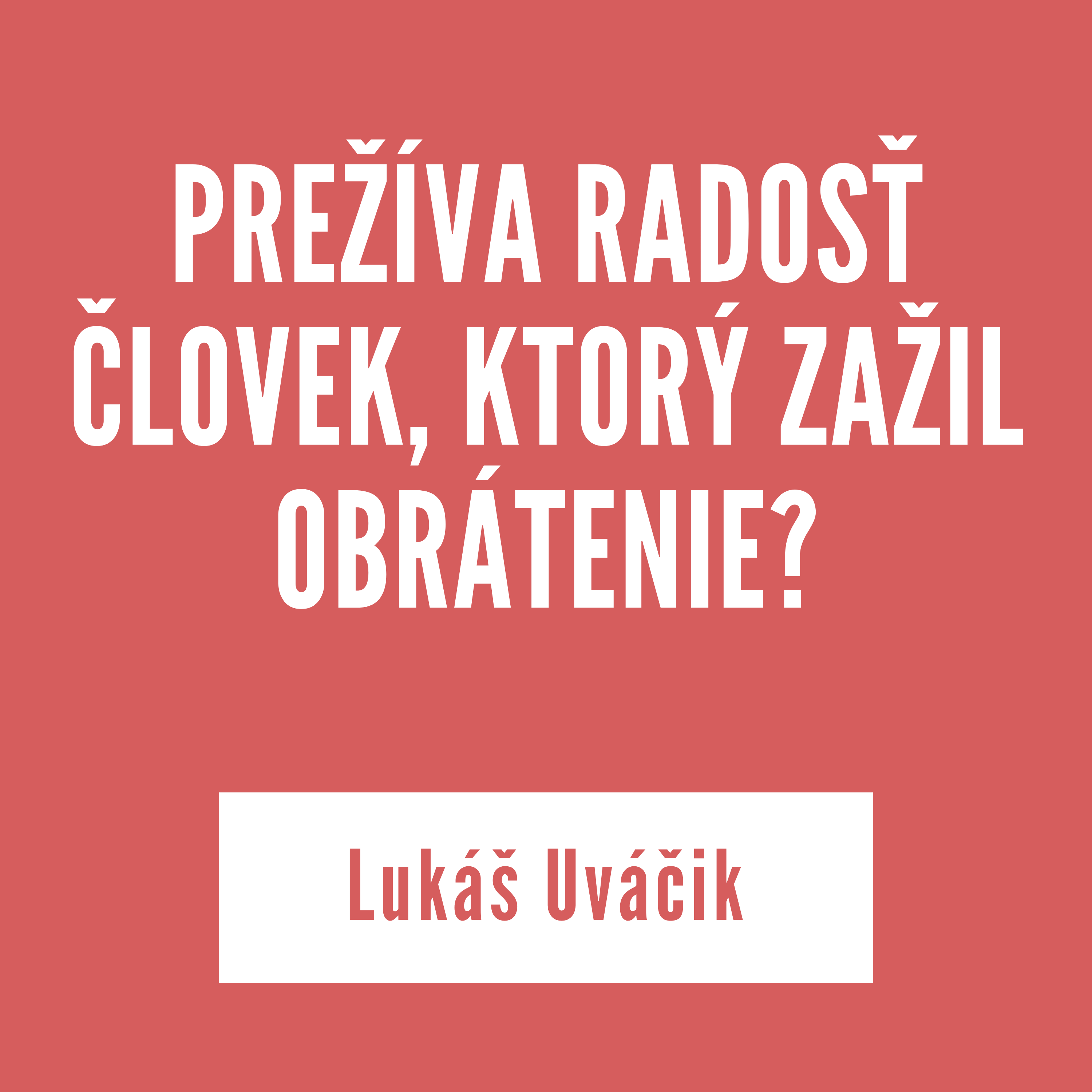 PREŽÍVA RADOSŤ ČLOVEK, KTORÝ ZAŽIL OBRÁTENIE? | Lukáš Uváčik episode artwork