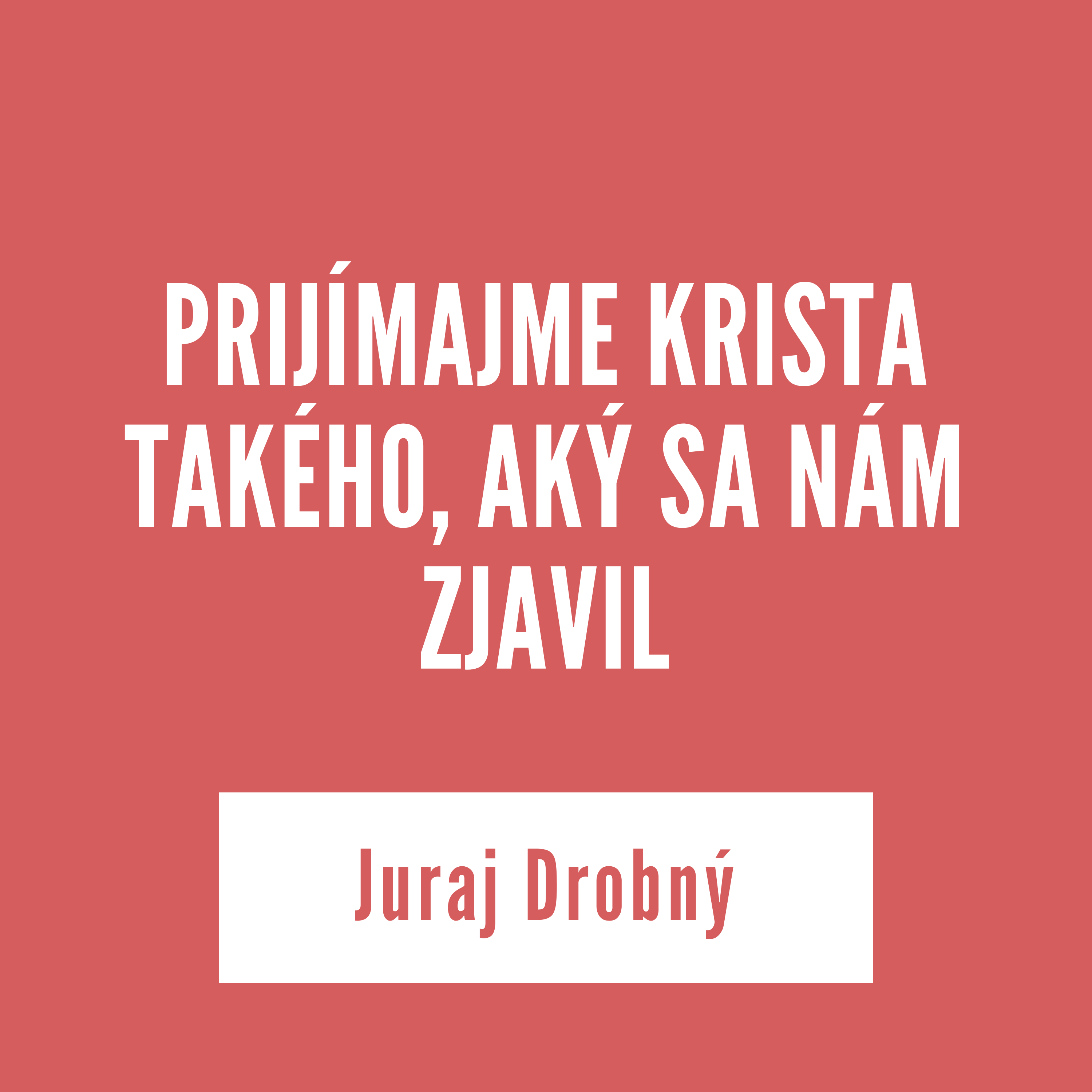PRIJÍMAJME KRISTA TAKÉHO, AKÝ SA NÁM ZJAVIL episode artwork