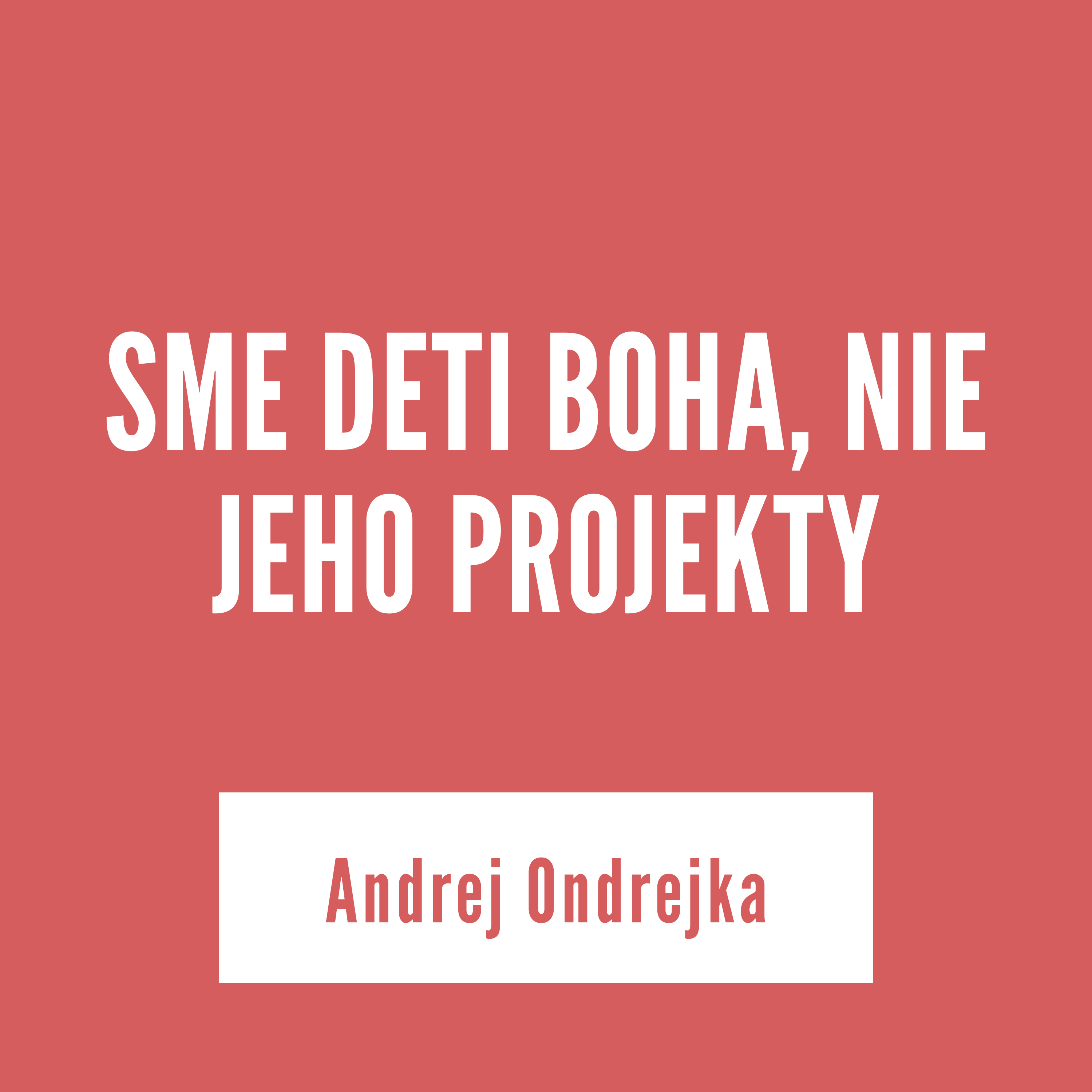 SME DETI BOHA, NIE JEHO PROJEKTY | 27. augusta 2025 episode artwork