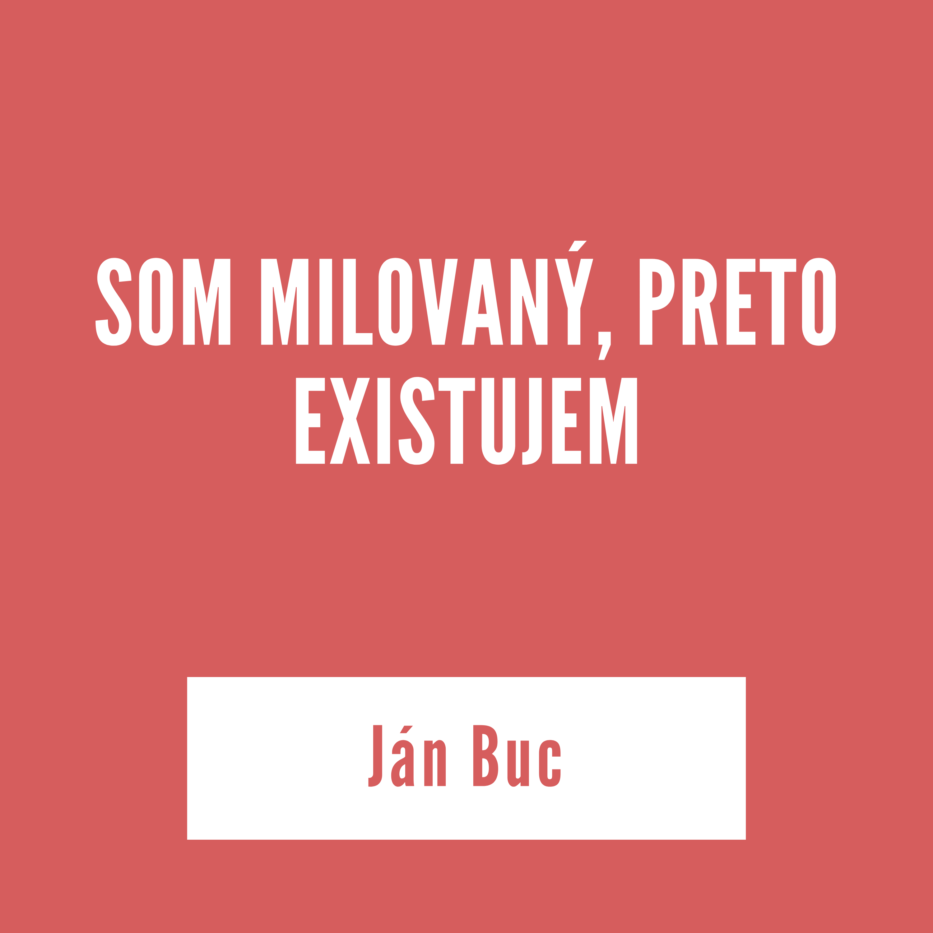SOM MILOVANÝ, PRETO EXISTUJEM | Ján Buc episode artwork