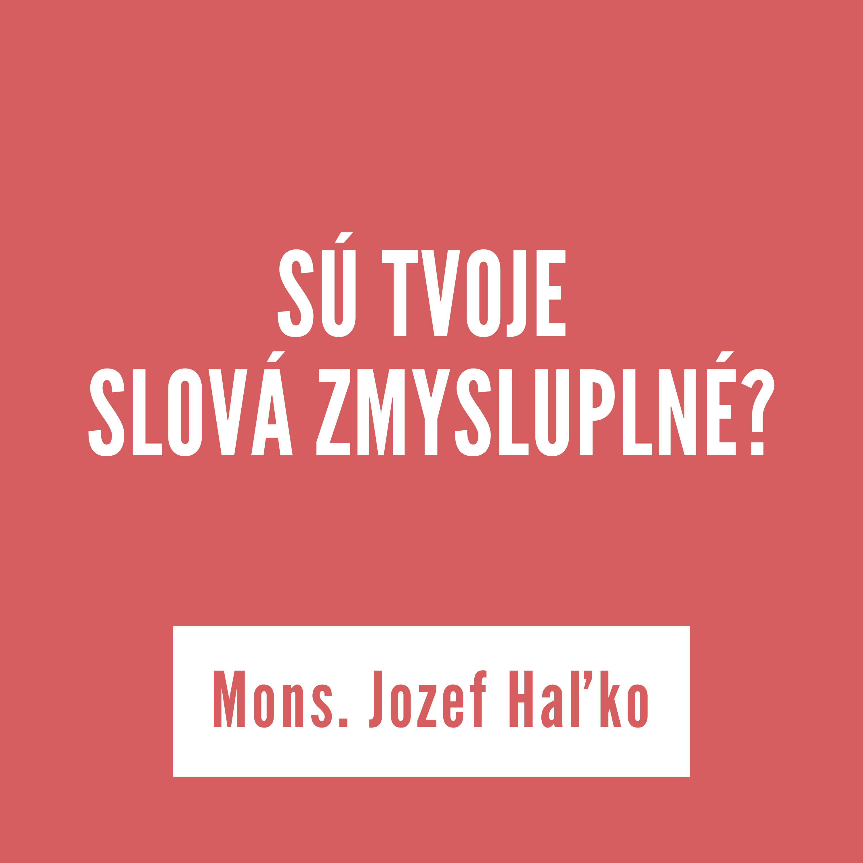 SÚ TVOJE SLOVÁ ZMYSLUPLNÉ? | 19. decembra 2025 episode artwork