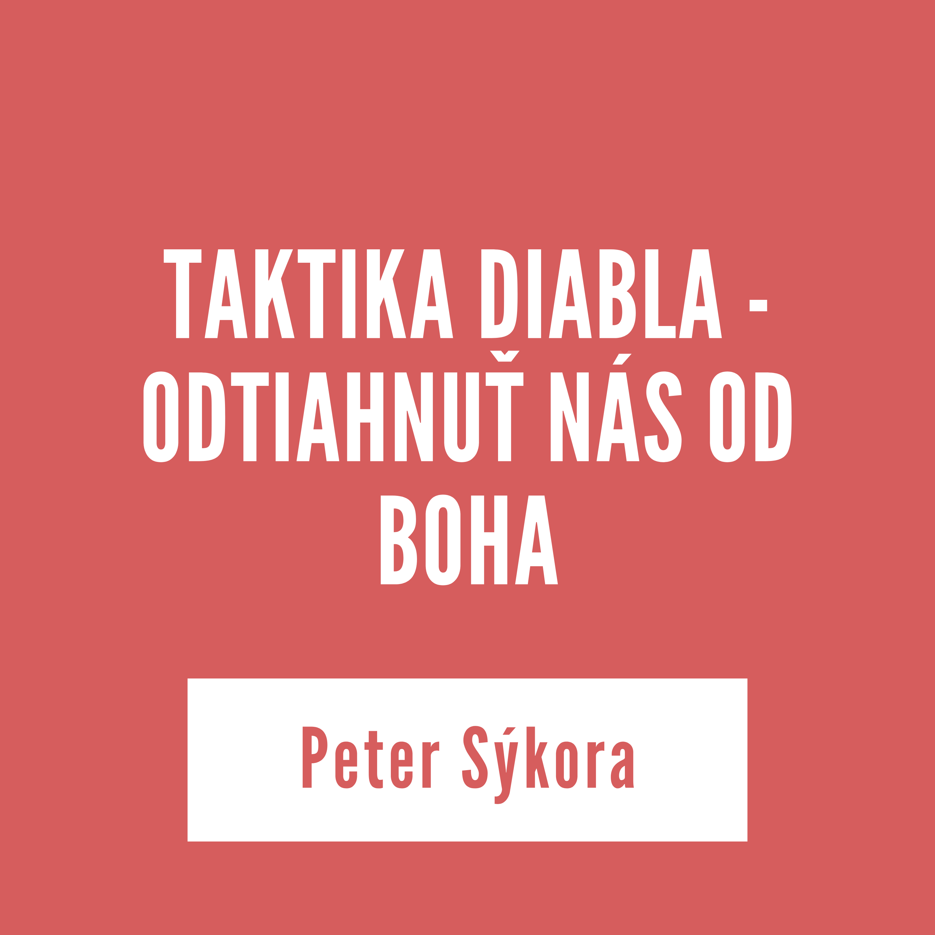 TAKTIKA DIABLA - ODTIAHNUŤ NÁS OD BOHA | Peter Sýkora episode artwork