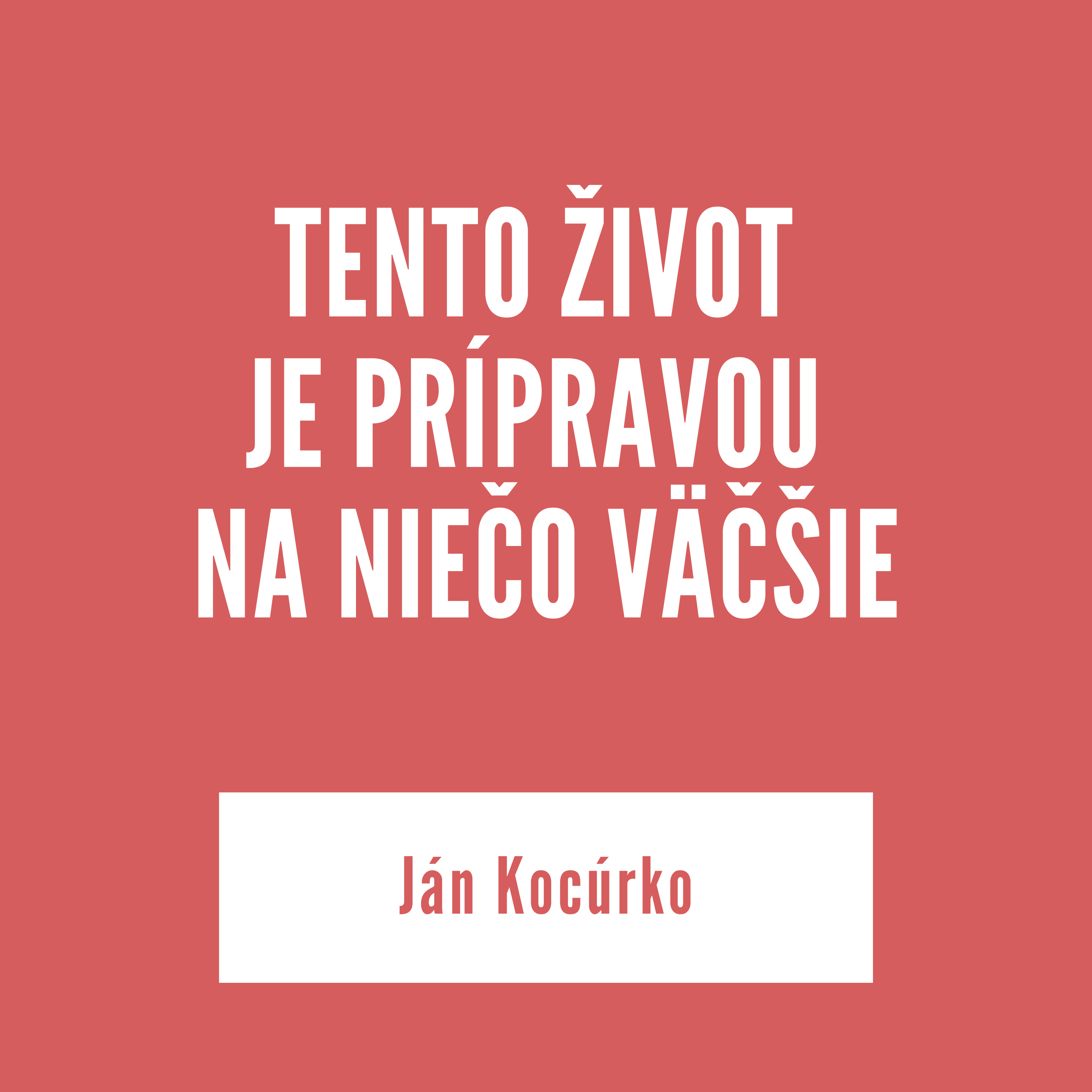TENTO ŽIVOT  JE PRÍPRAVOU  NA NIEČO VÄČŠIE | Ján Kocúrko episode artwork