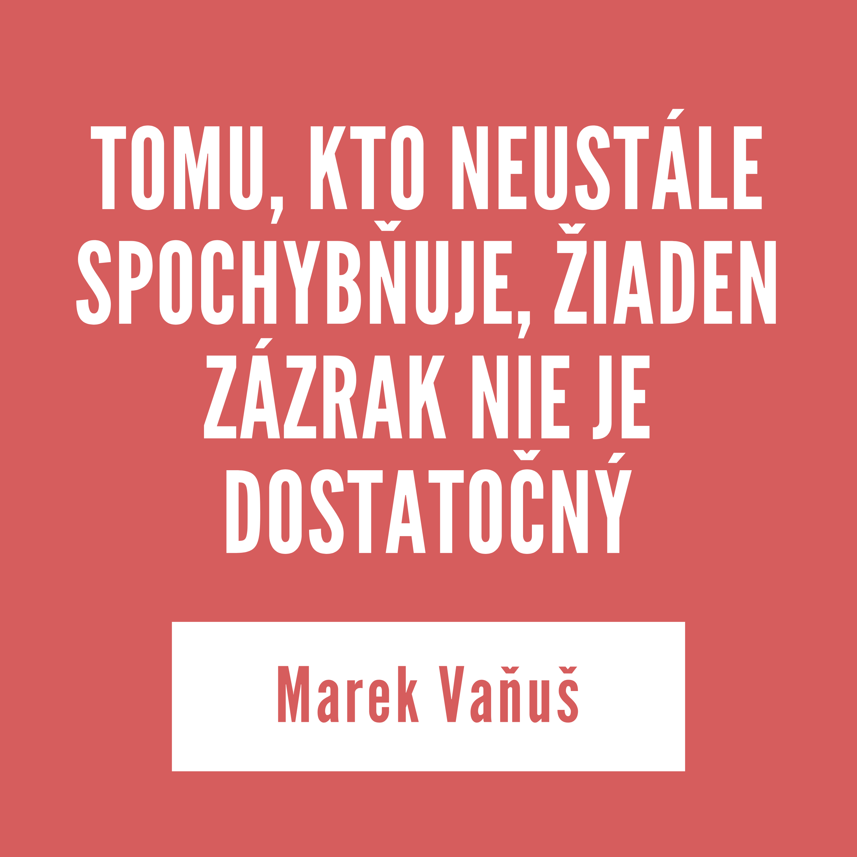 TOMU, KTO NEUSTÁLE SPOCHYBŇUJE, ŽIADEN ZÁZRAK NIE JE DOSTATOČNÝ | Marek Vaňuš episode artwork