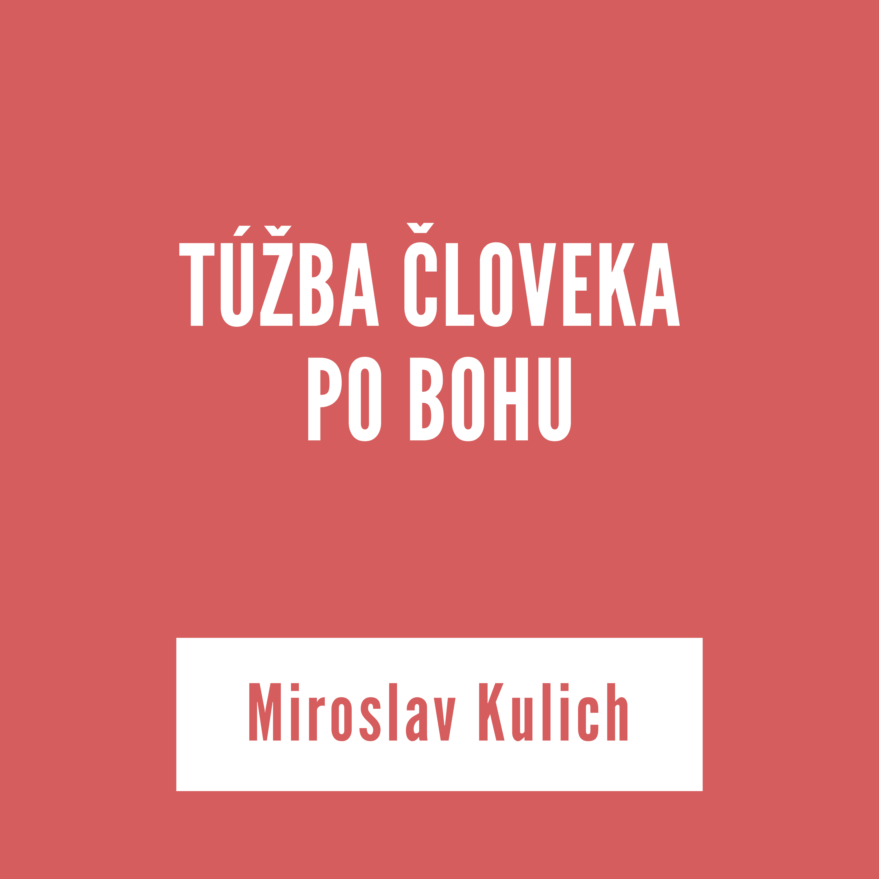TÚŽBA ČLOVEKA PO BOHU | Miroslav Kulich episode artwork