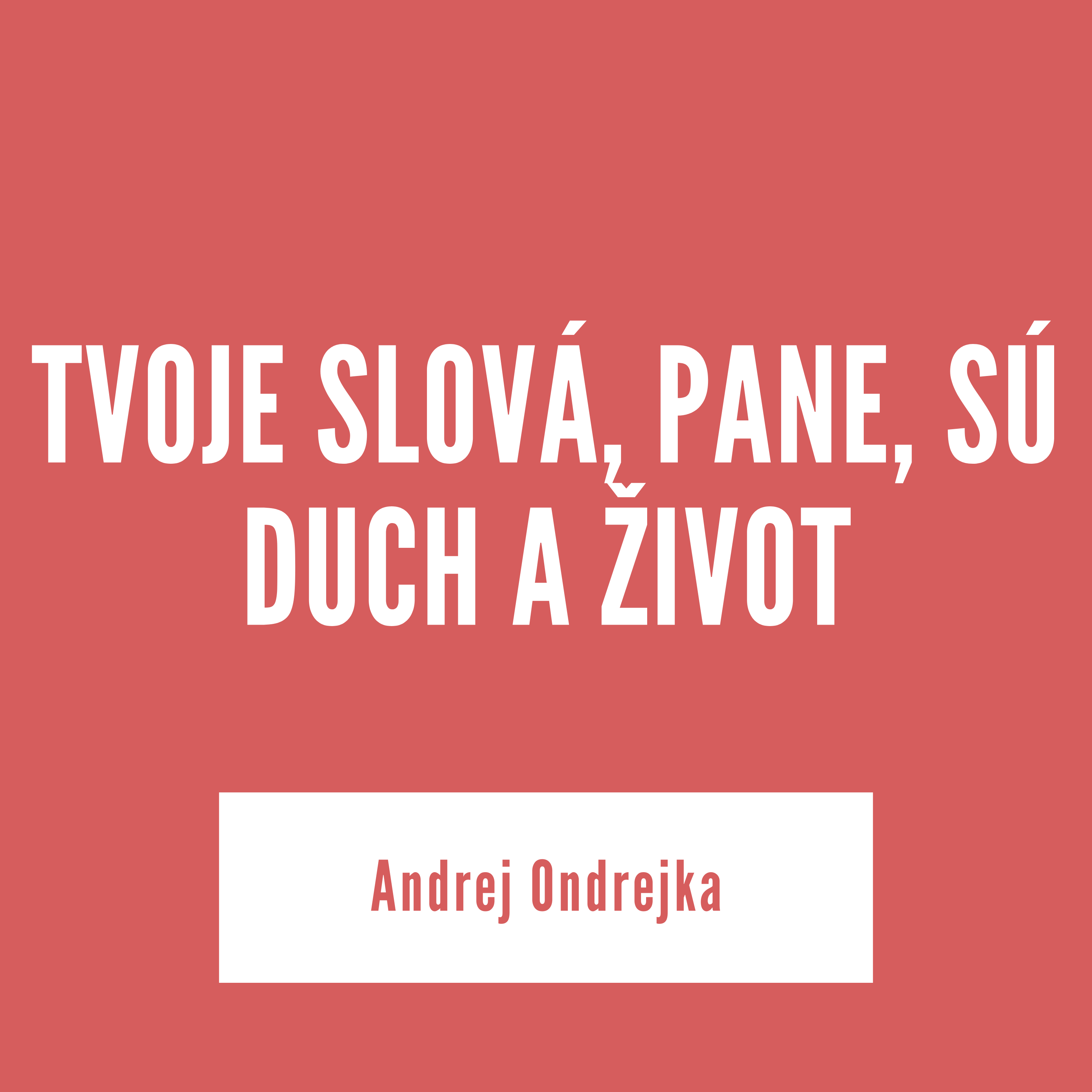 TVOJE SLOVÁ, PANE, SÚ DUCH A ŽIVOT | Andrej Ondrejka episode artwork