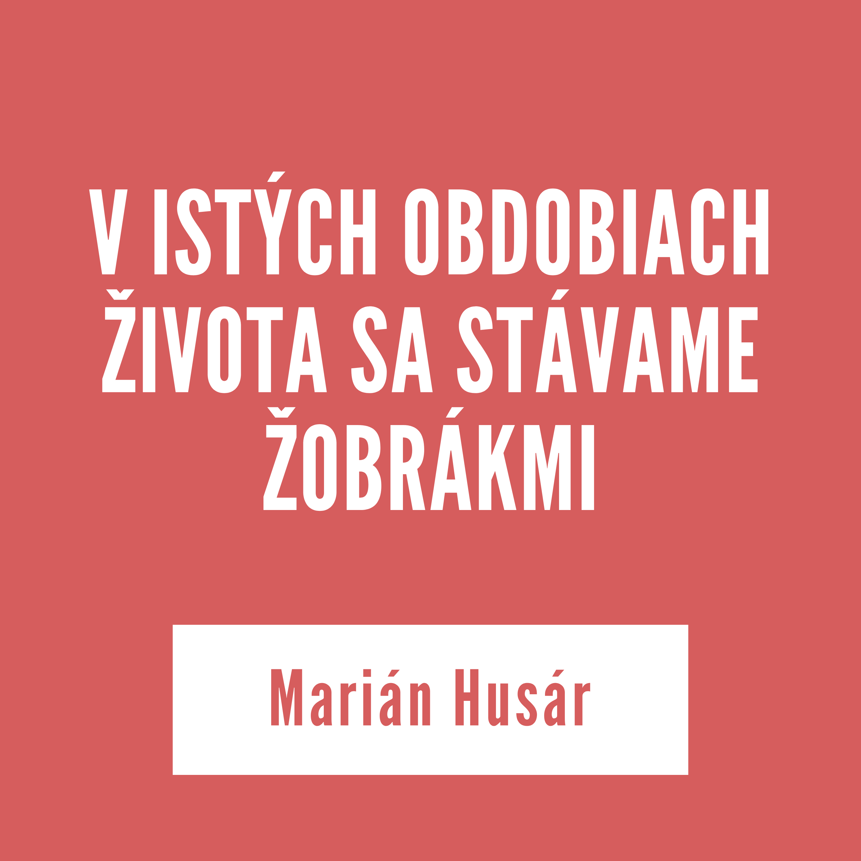 V ISTÝCH OBDOBIACH ŽIVOTA SA STÁVAME ŽOBRÁKMI | Marián Husár episode artwork