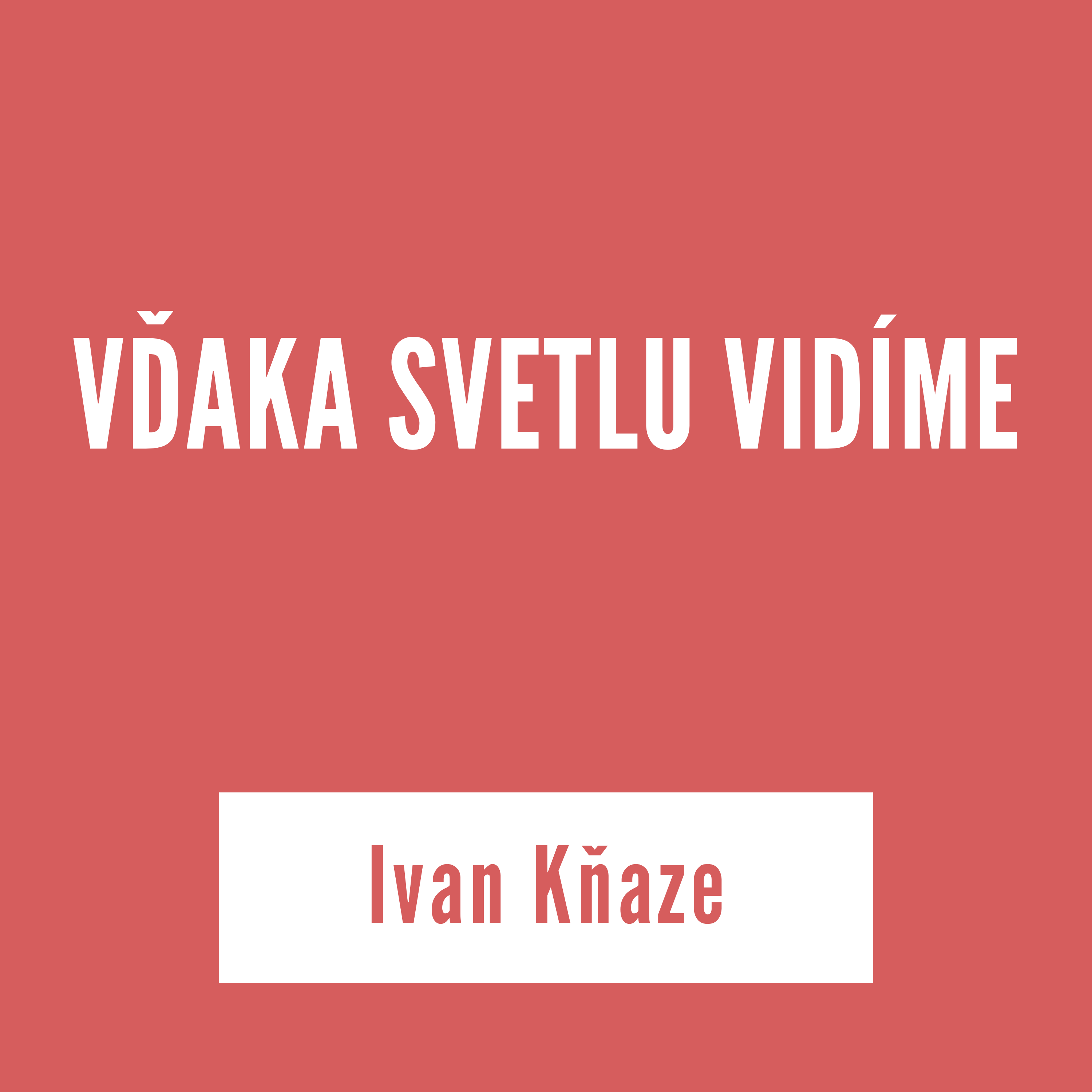 VĎAKA SVETLU VIDÍME | Ivan Kňaze episode artwork