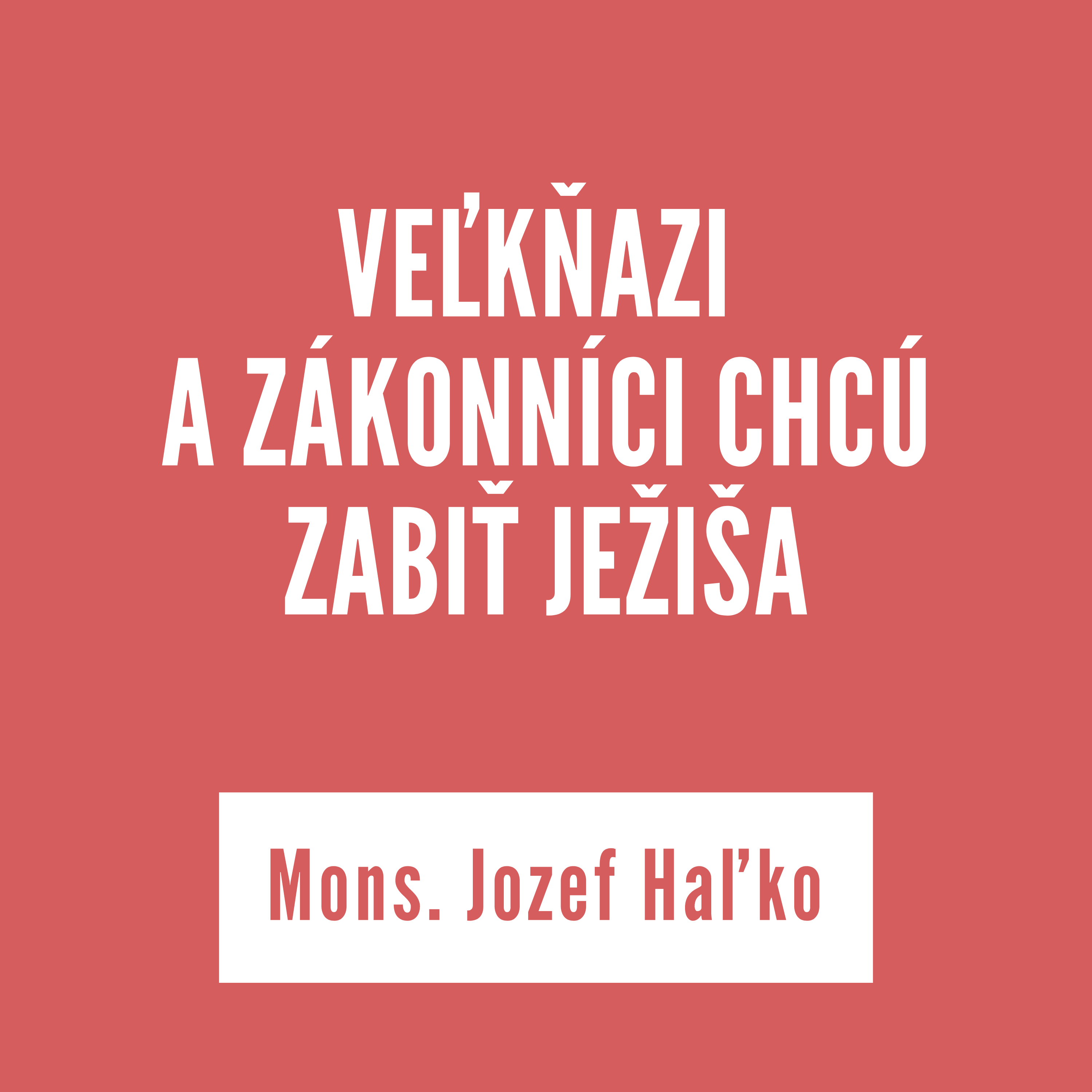 VEĽKŇAZI A ZÁKONNÍCI CHCÚ ZABIŤ JEŽIŠA | Mons. Jozef Haľko episode artwork