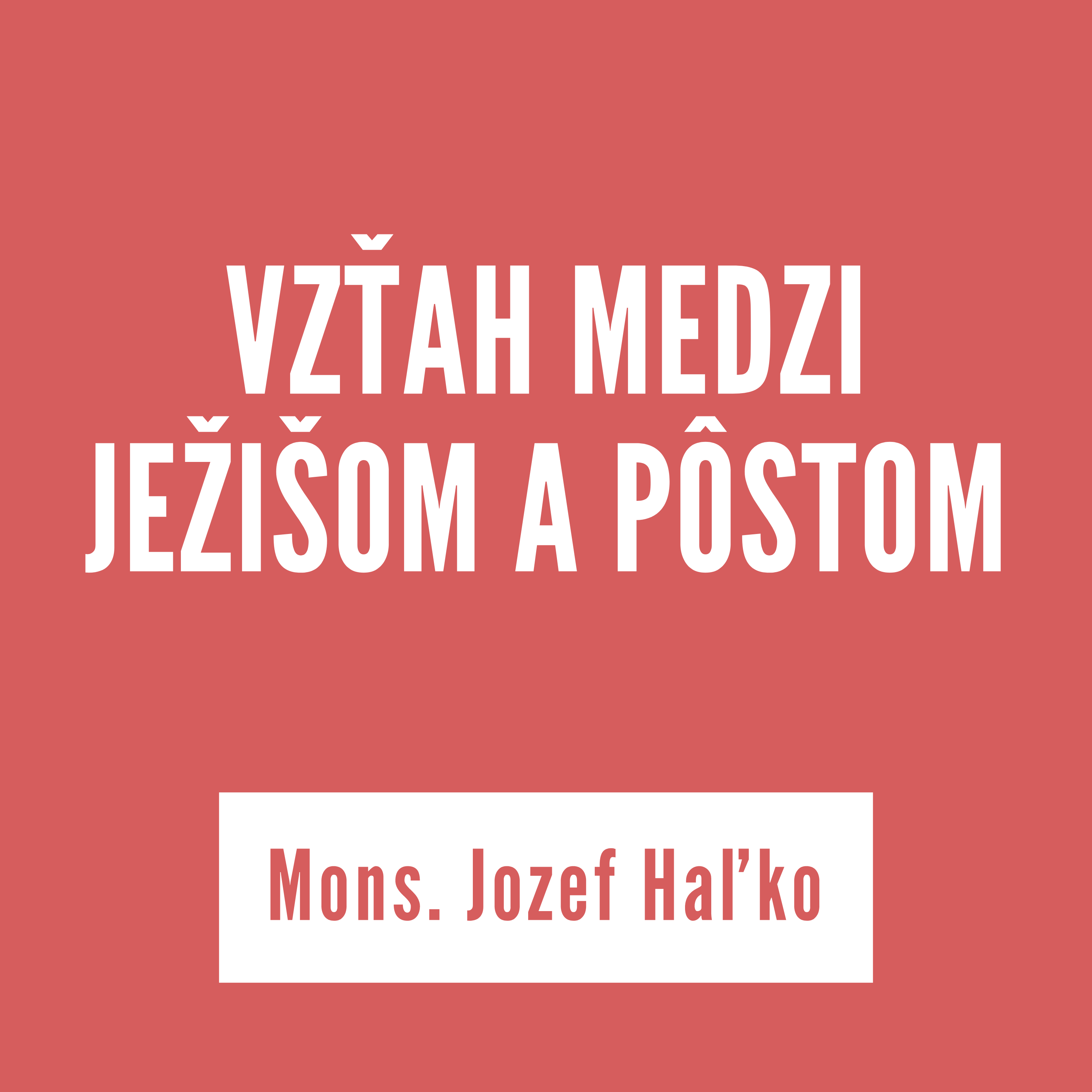 VZŤAH MEDZI JEŽIŠOM A PÔSTOM | Mons. Jozef Haľko