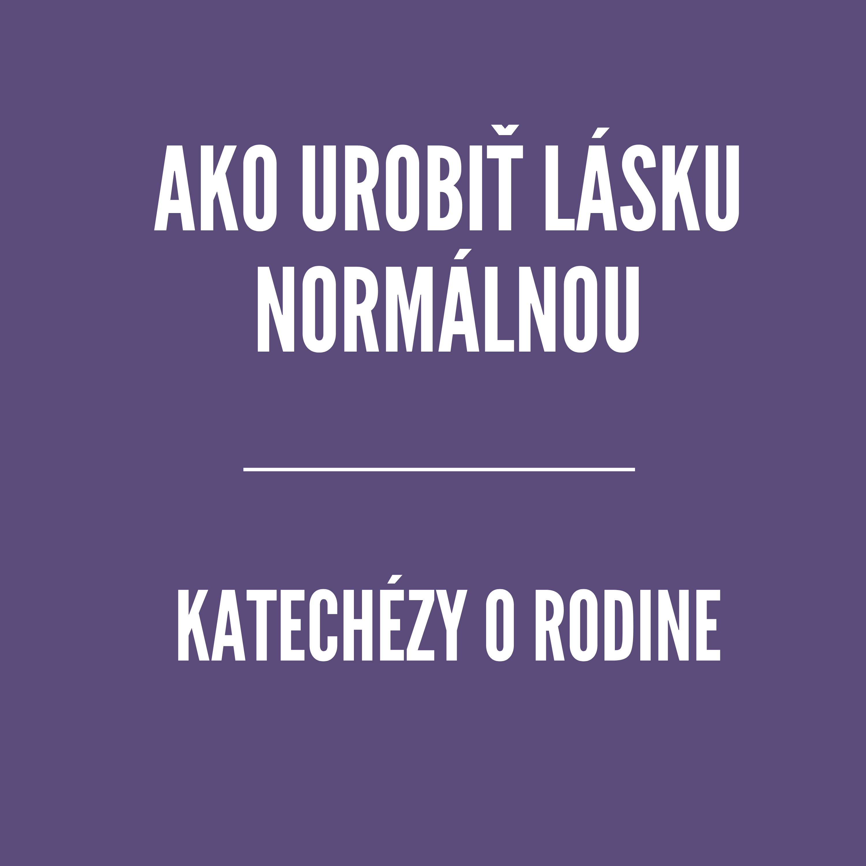 Ako urobiť lásku normálnou | Katechézy o rodine