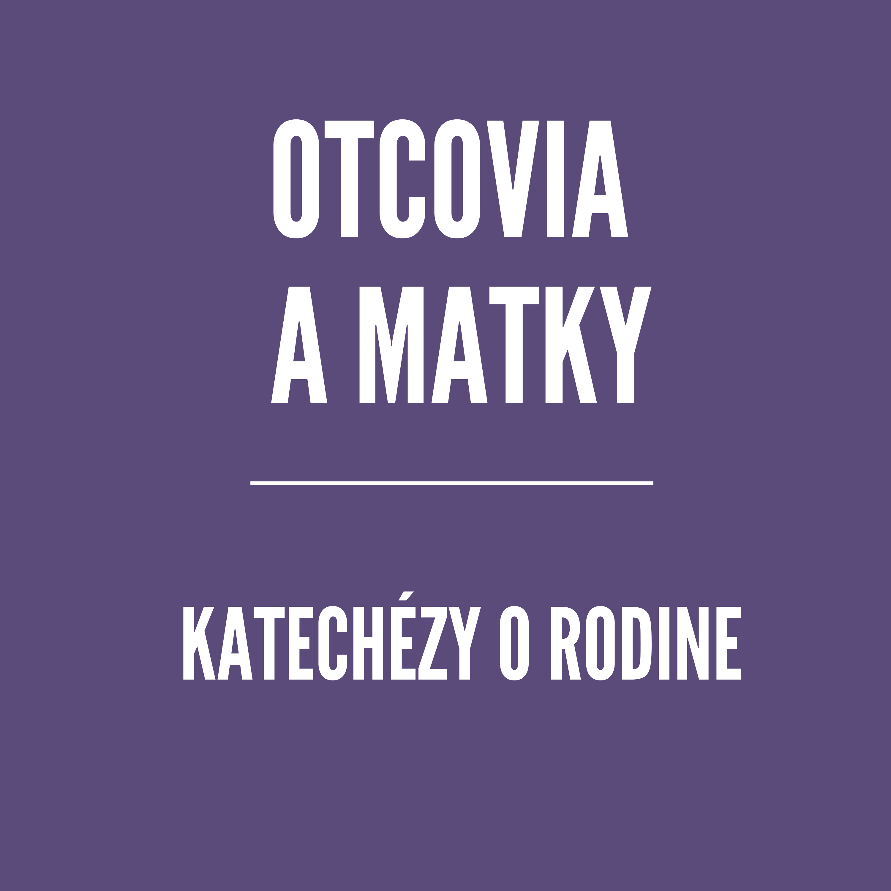 Otcovia  a matky | Katechézy o rodine