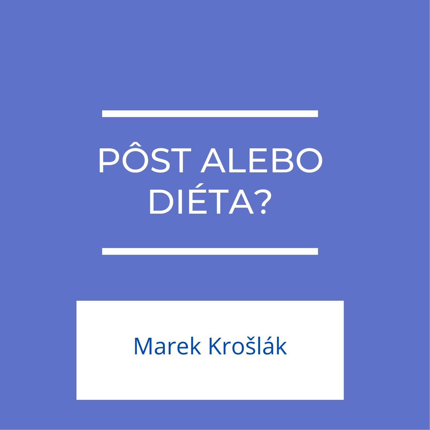 Pôst alebo diéta? | V kontexte