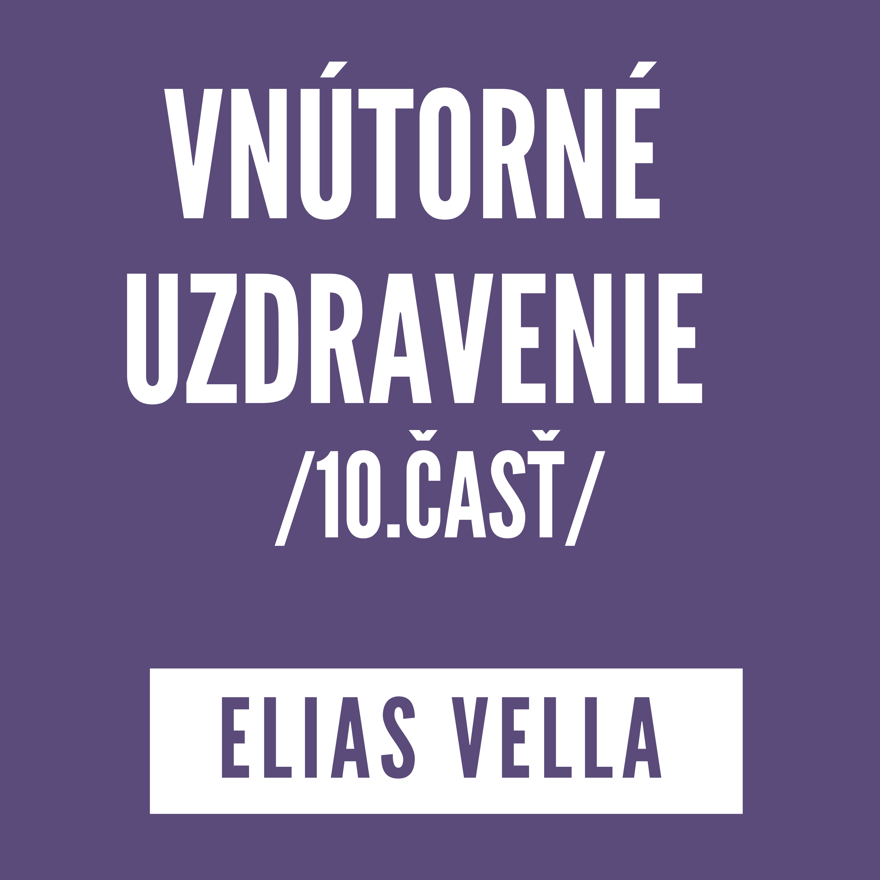 VNÚTORNÉ UZDRAVENIE 10.ČASŤ | ELIAS VELLA