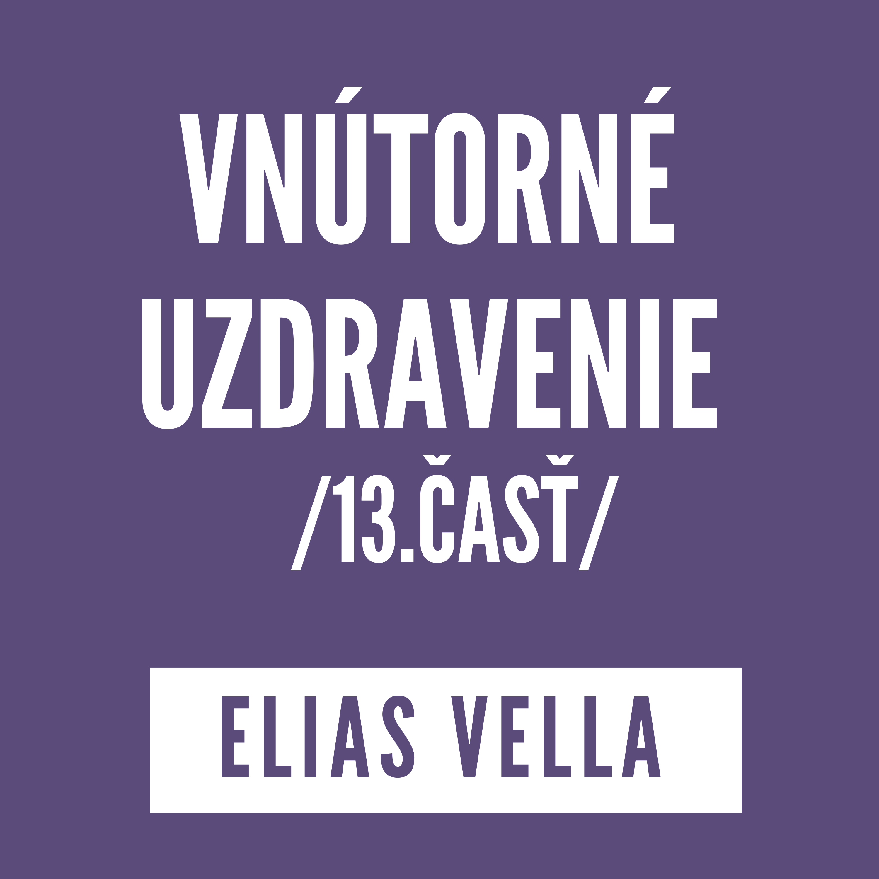 VNÚTORNÉ UZDRAVENIE 13.ČASŤ | ELIAS VELLA