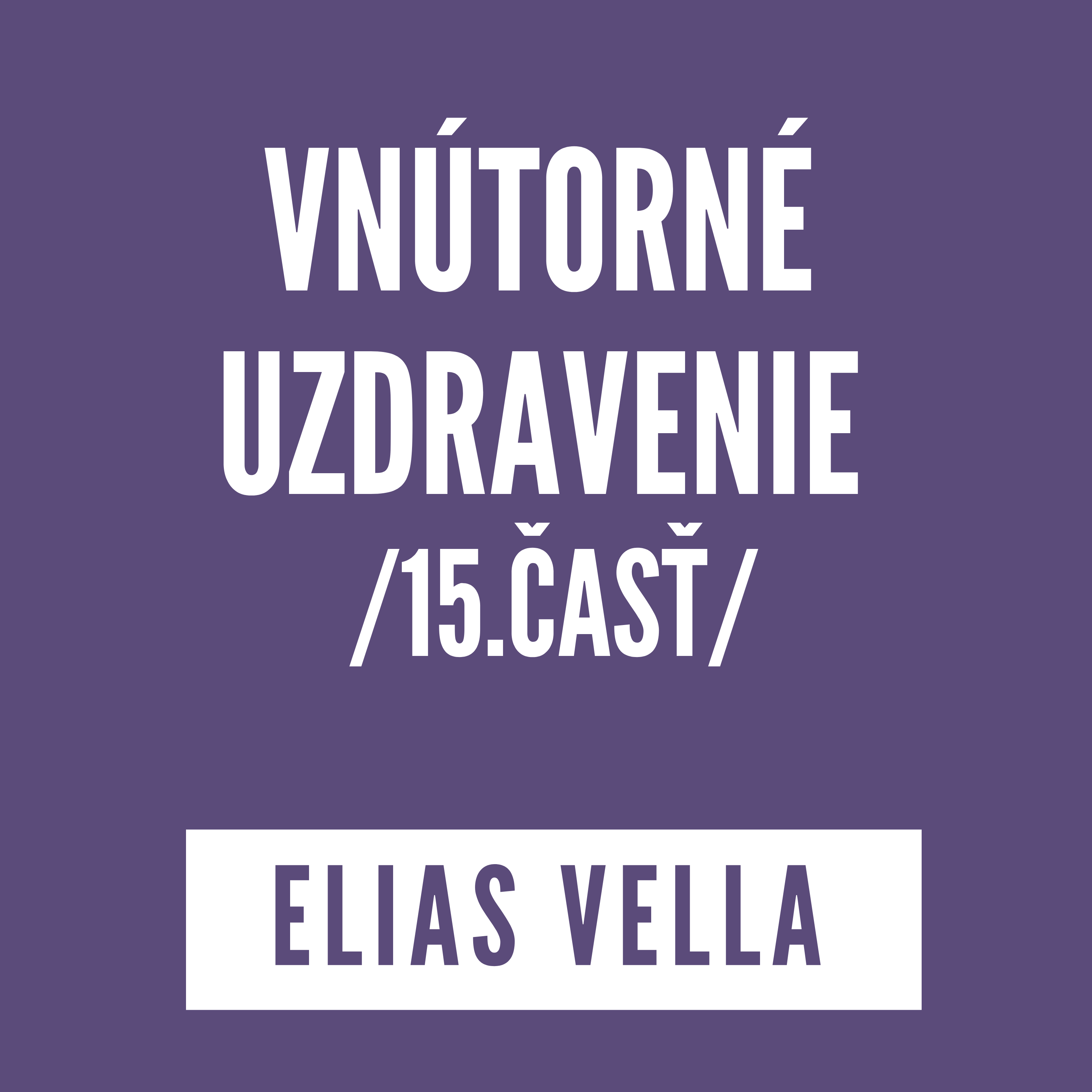 VNÚTORNÉ UZDRAVENIE 15.ČASŤ | ELIAS VELLA