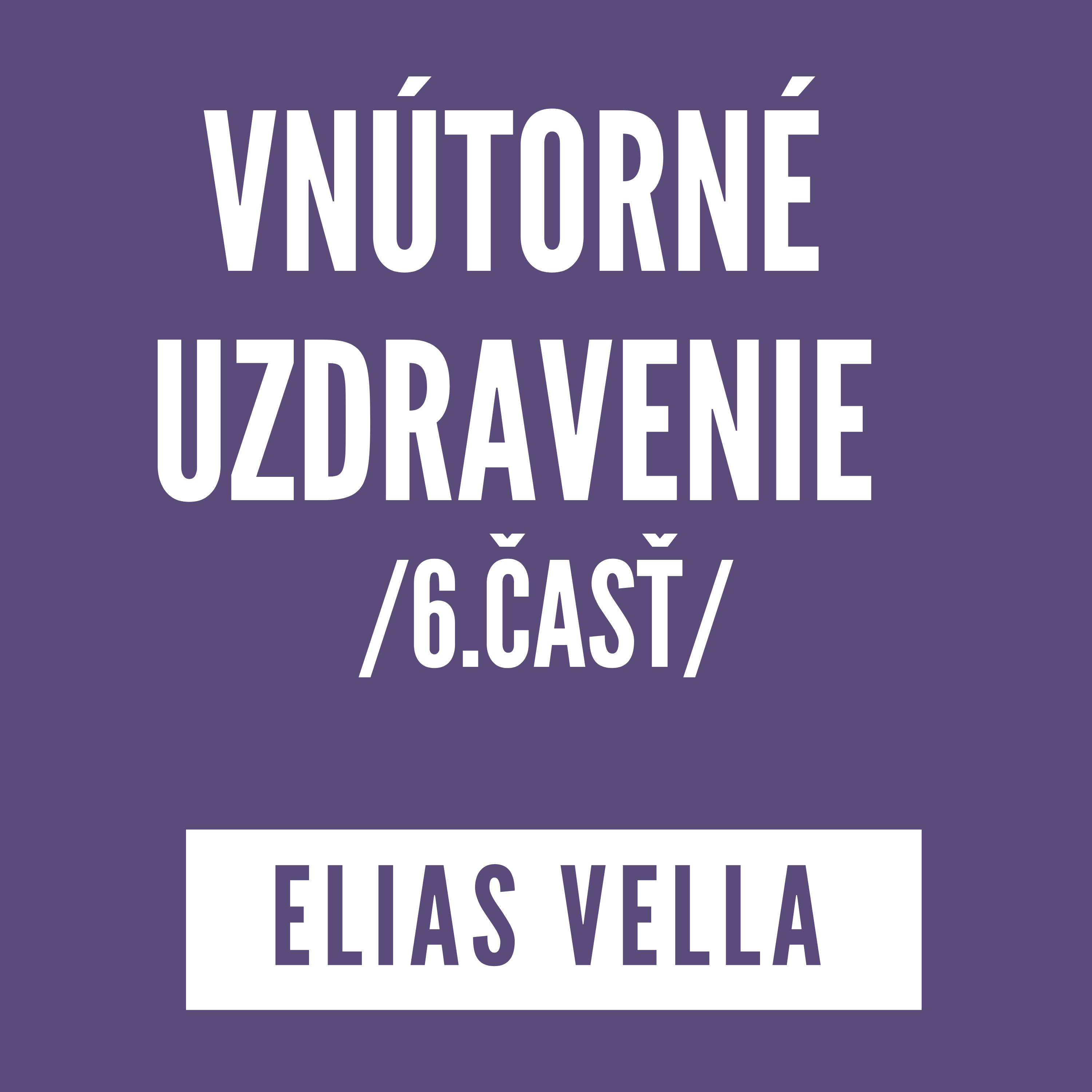 VNÚTORNÉ UZDRAVENIE 6.ČASŤ | ELIAS VELLA
