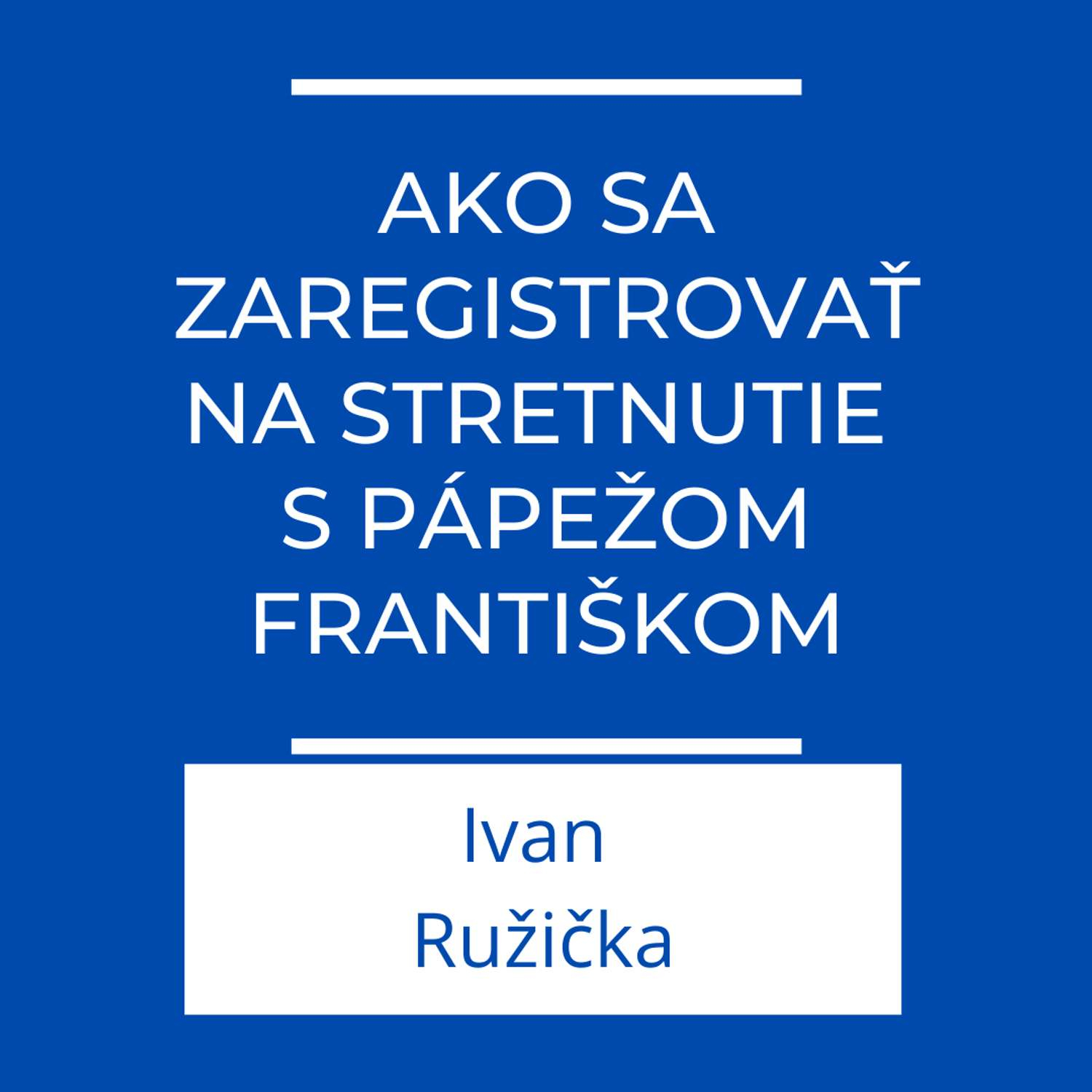 Ako sa zaregistrovať na stretnutie s pápežom Františkom | Jeden na jedného episode artwork