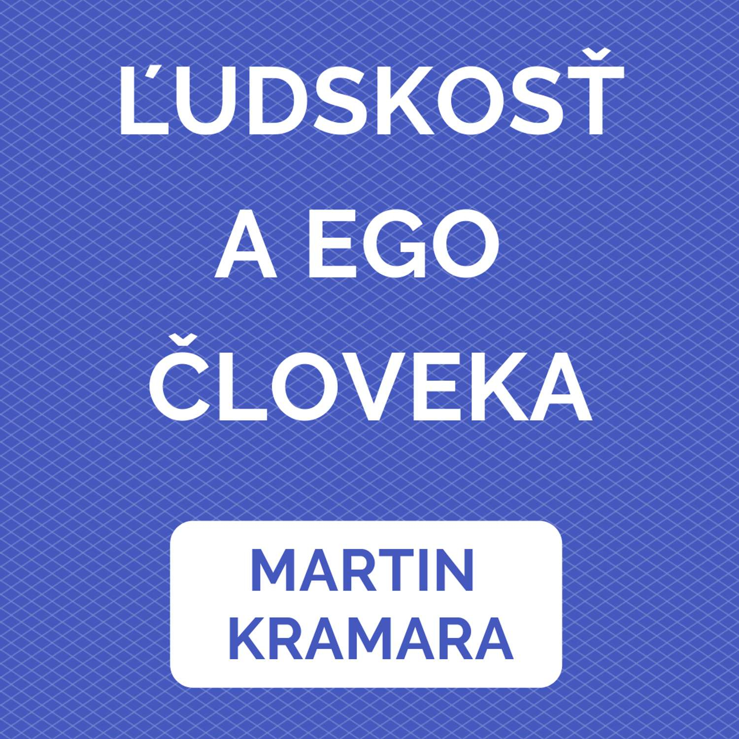 ĽUDSKOSŤ A EGO ČLOVEKA | JEDEN NA JEDNÉHO episode artwork
