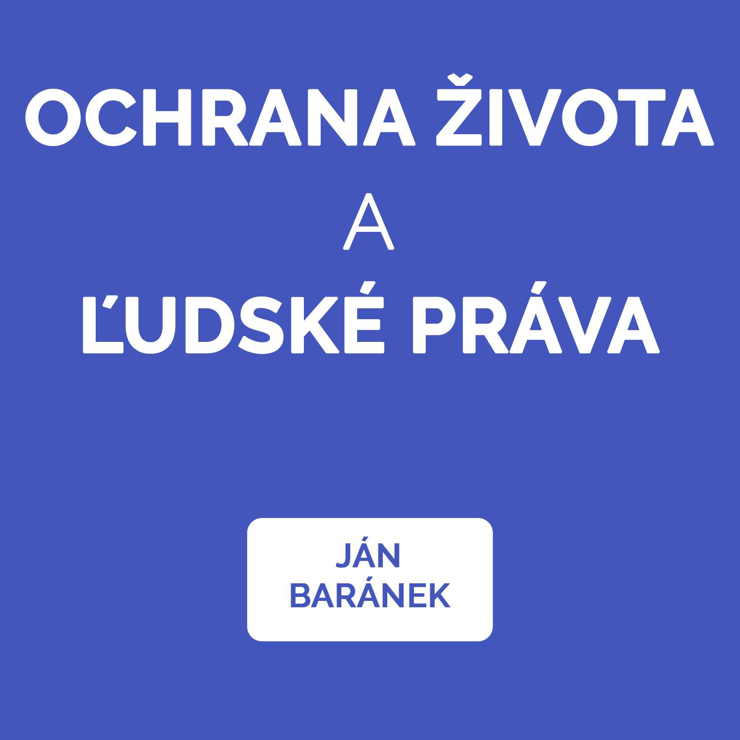 OCHRANA ŽIVOTA A ĽUDSKÉ PRÁVA episode artwork