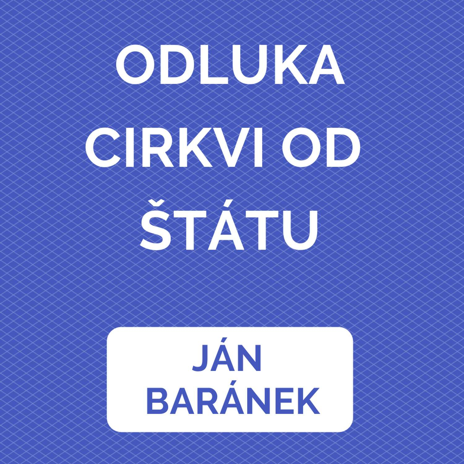 ODLUKA CIRKVI OD ŠTÁTU episode artwork