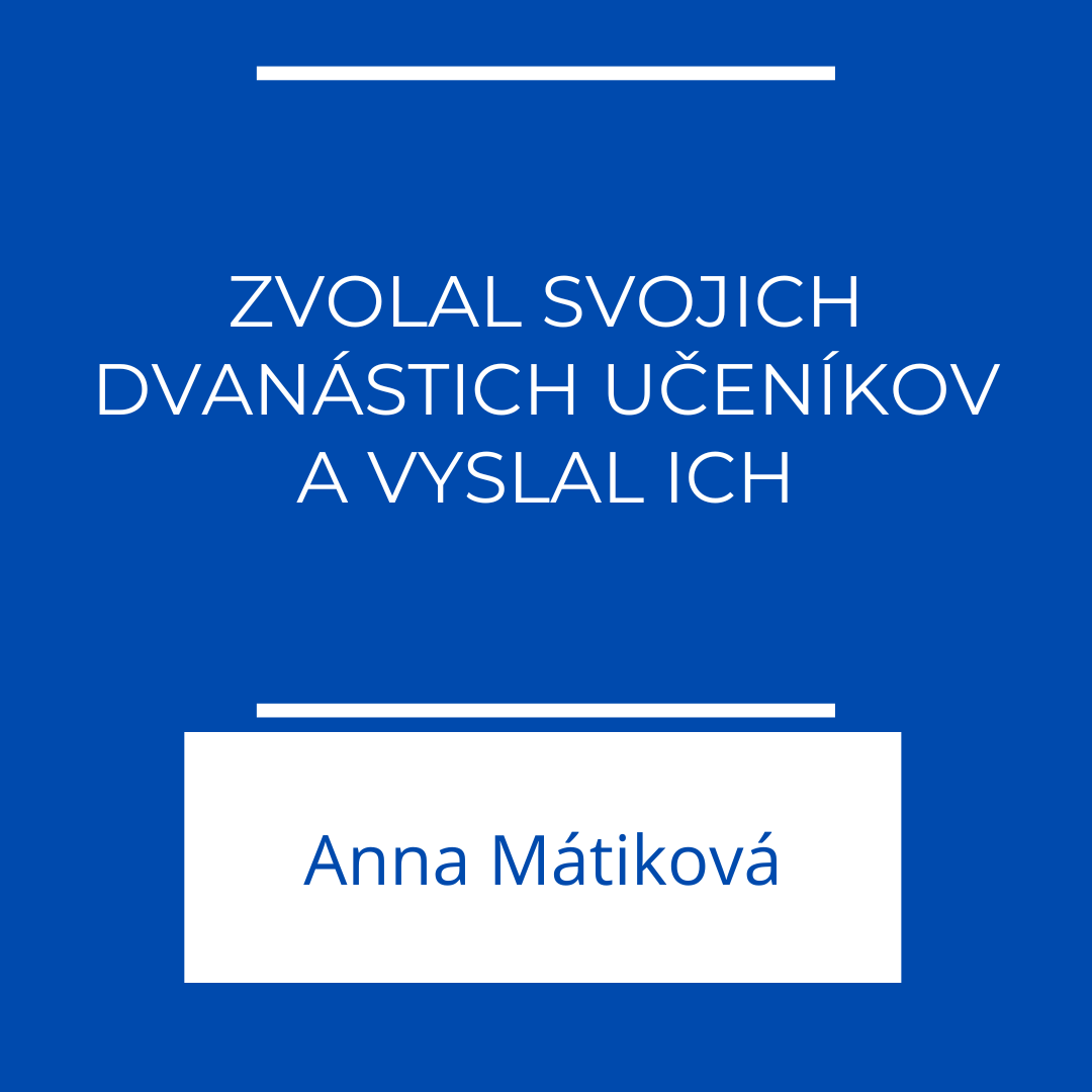 Zvolal svojich dvanástich učeníkov a vyslal ich. | EFFETA episode artwork