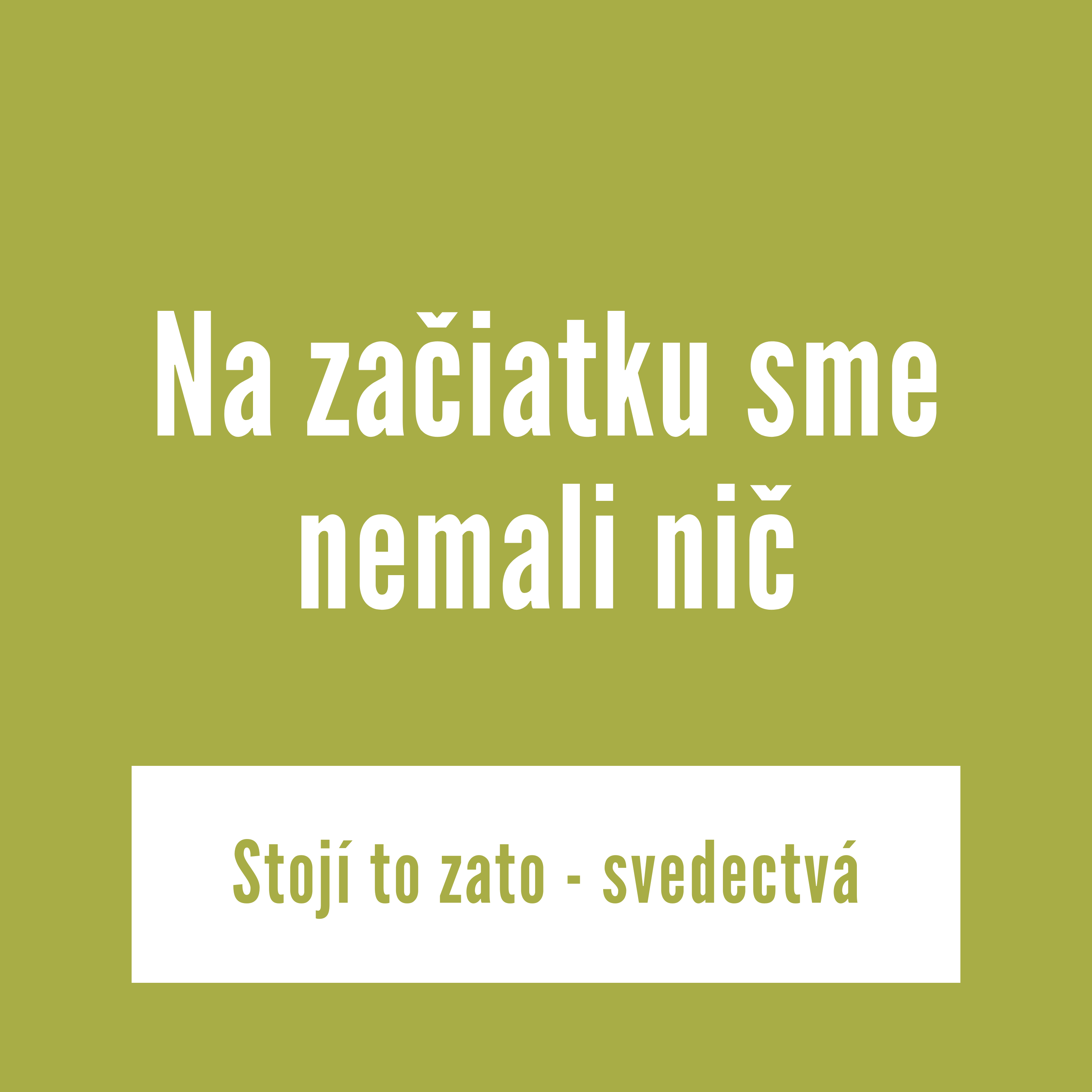 Na začiatku sme nemali nič | Stojí to za to - svedectvá
