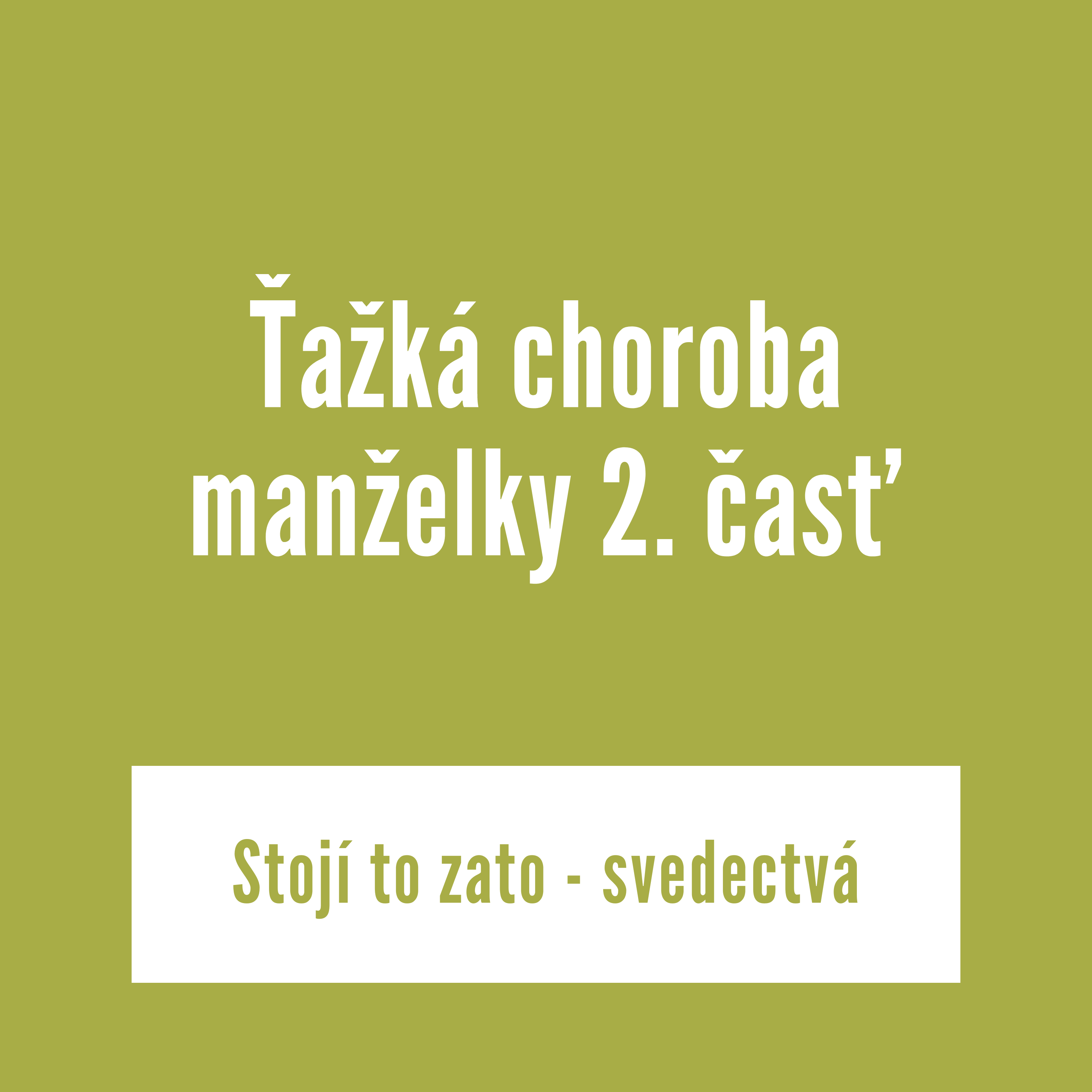 Ťažká choroba manželky  2. časť | Stojí to zato - svedectvá